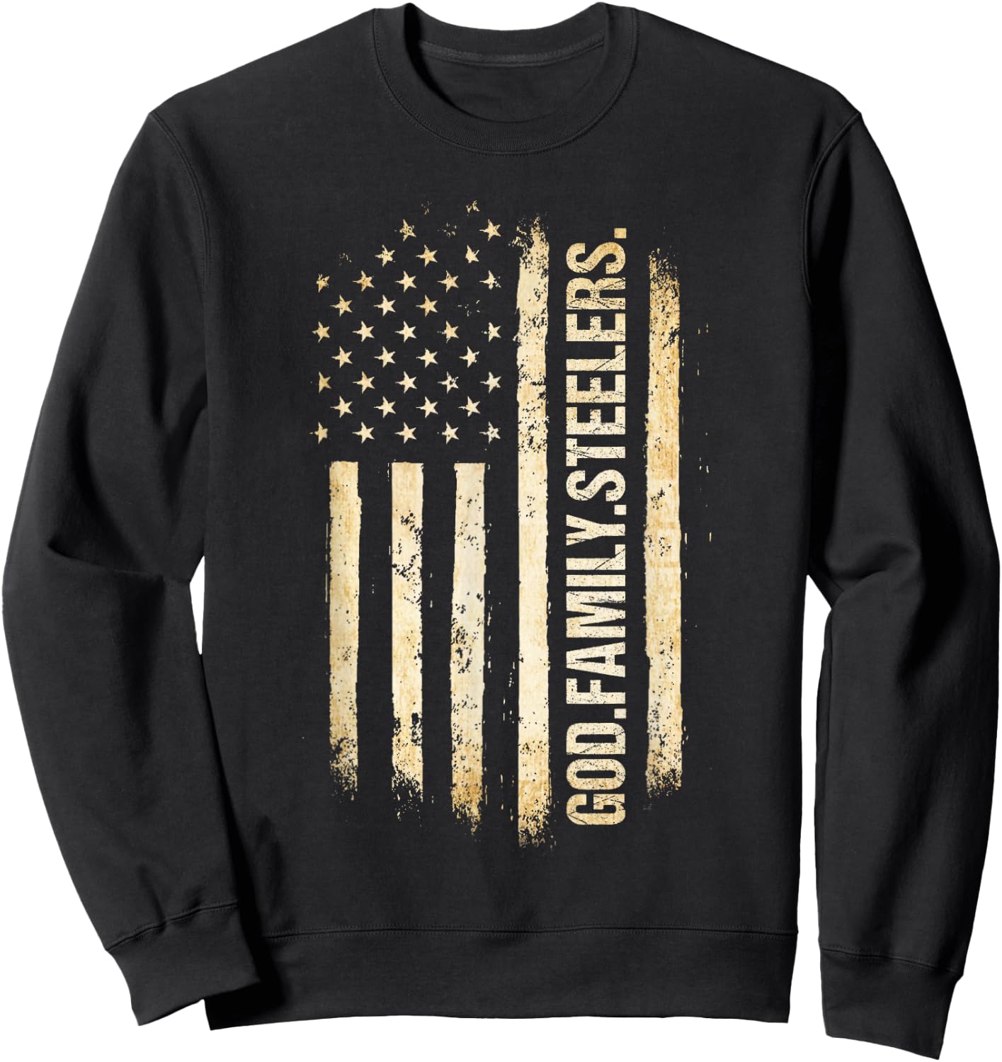 God Family Steelers Pro US American Flag Father's Day Sweatshirt - Sweatshirt | Black