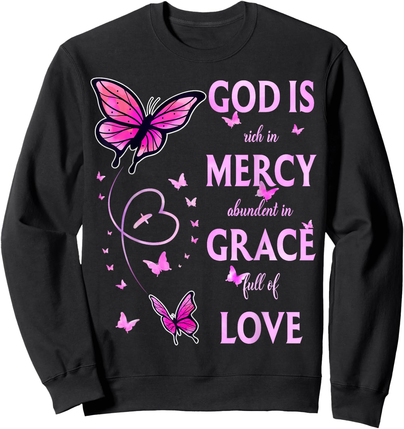 God Is Full Of Grace, Mercy, And Love Sweatshirt - Sweatshirt | Black