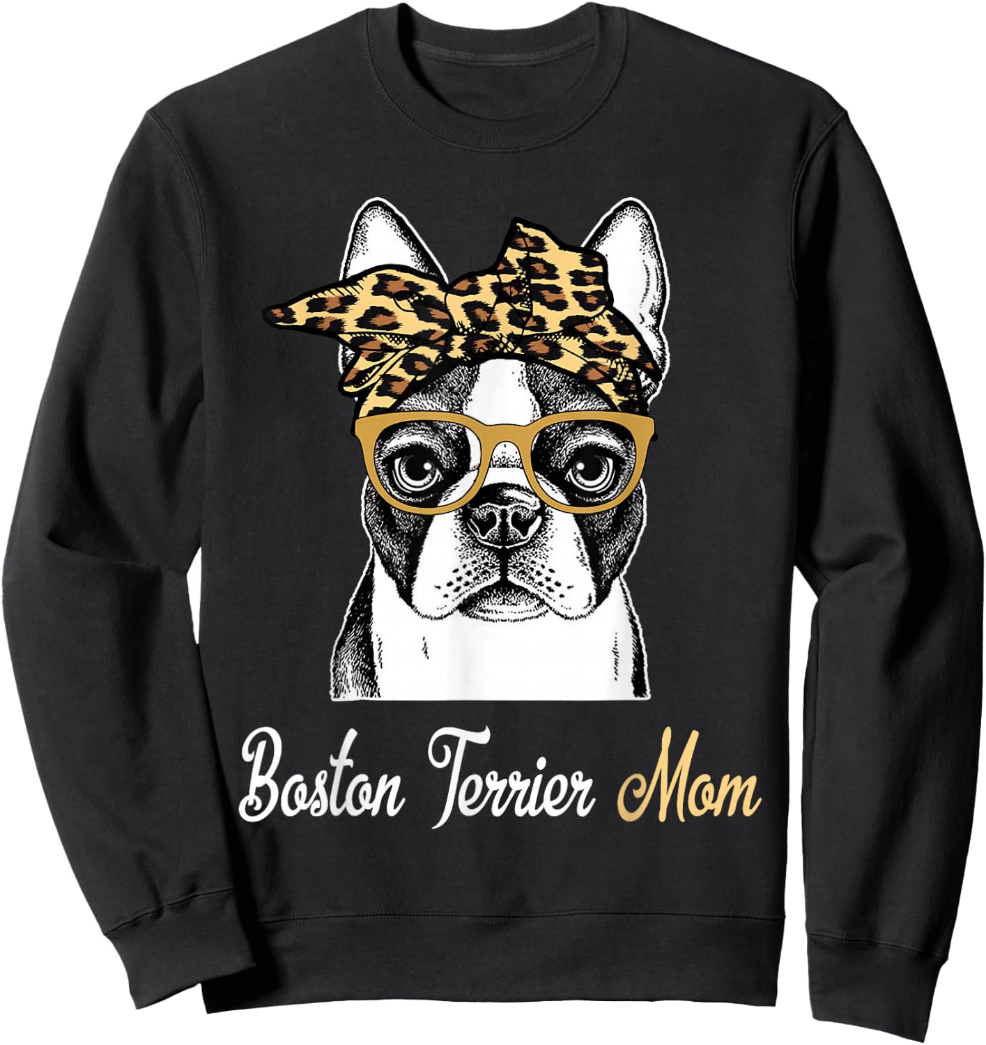Birthday and Mother's day Gift-Boston Terrier Mom Sweatshirt - Sweatshirt | Black