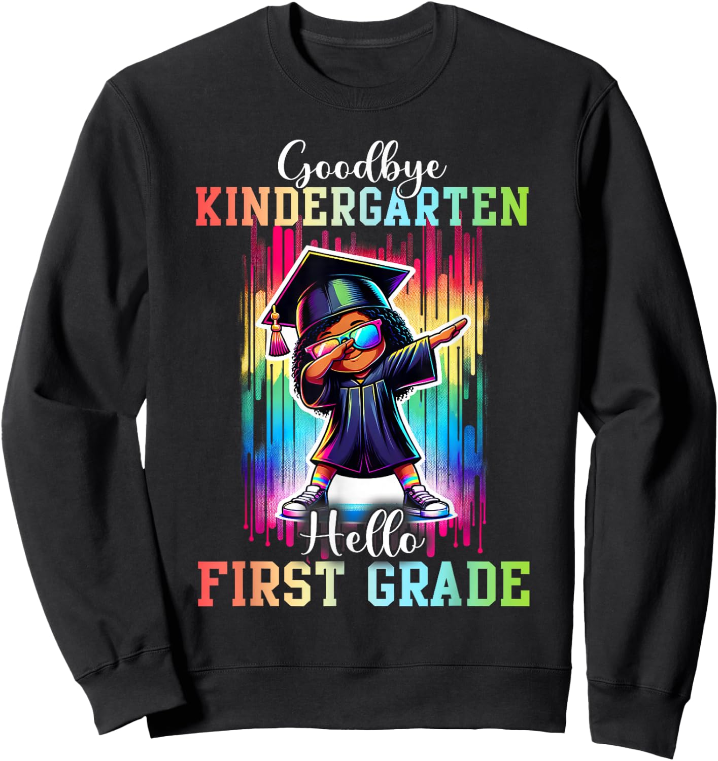 Goodbye Kindergarten Hello 1st Grade Dabbing Girl Black Sweatshirt - Sweatshirt | Black