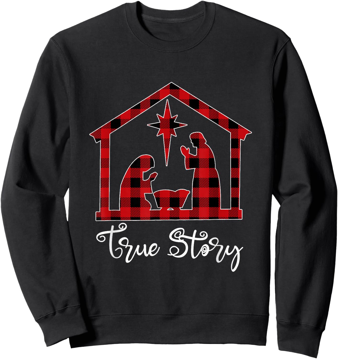 True Story Christmas Manger Nativity Scene Buffalo Plaid Sweatshirt - Sweatshirt | Black