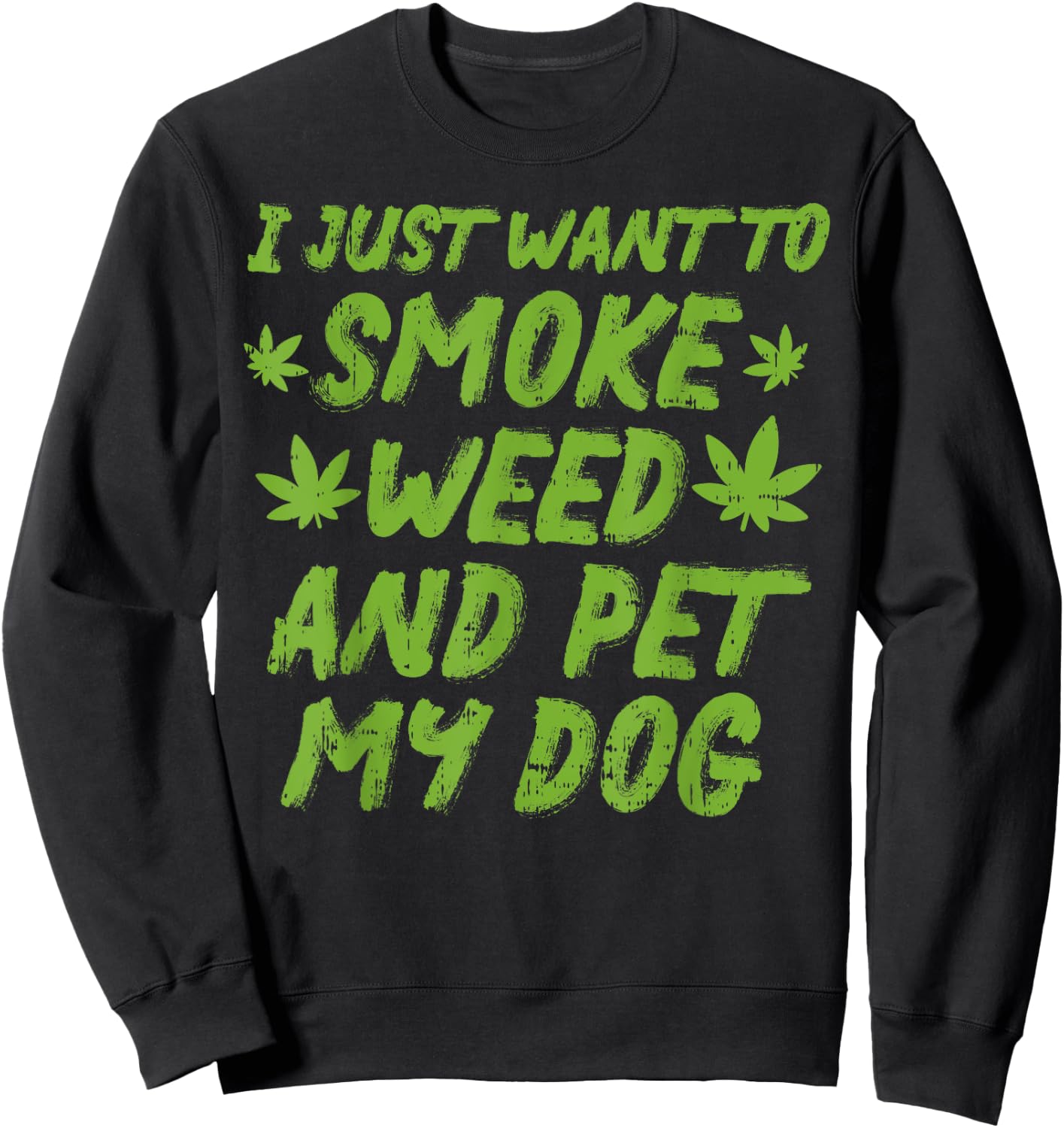 Smoke Weed Pet My Dog Cannabis Marijuana 420 THC Stoner Gift Men Women Sweatshirt - Sweatshirt | Black