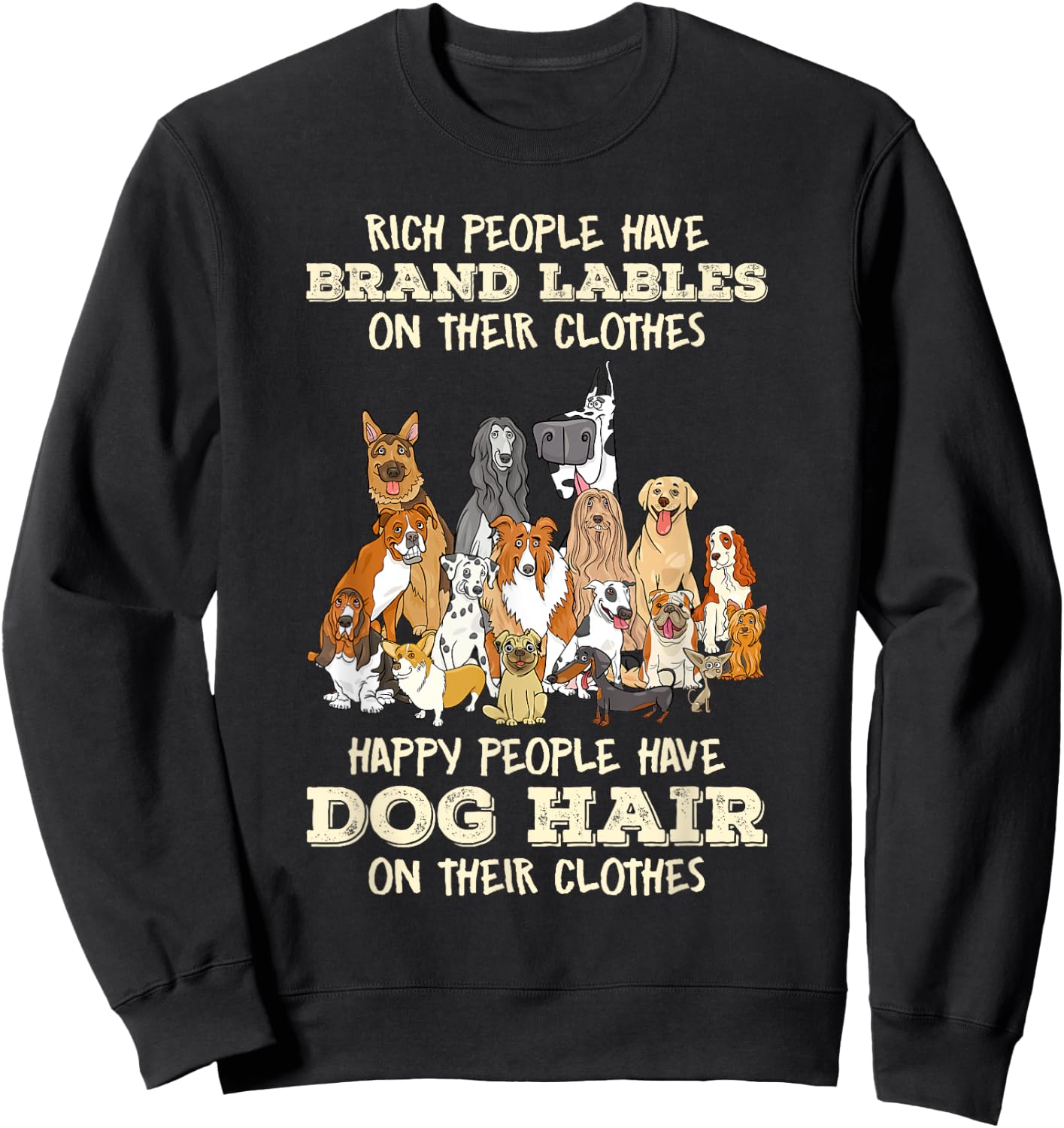 Rich People Have Brand Lables On Their Clothes Dog Lover Women Sweatshirt - Sweatshirt | Black