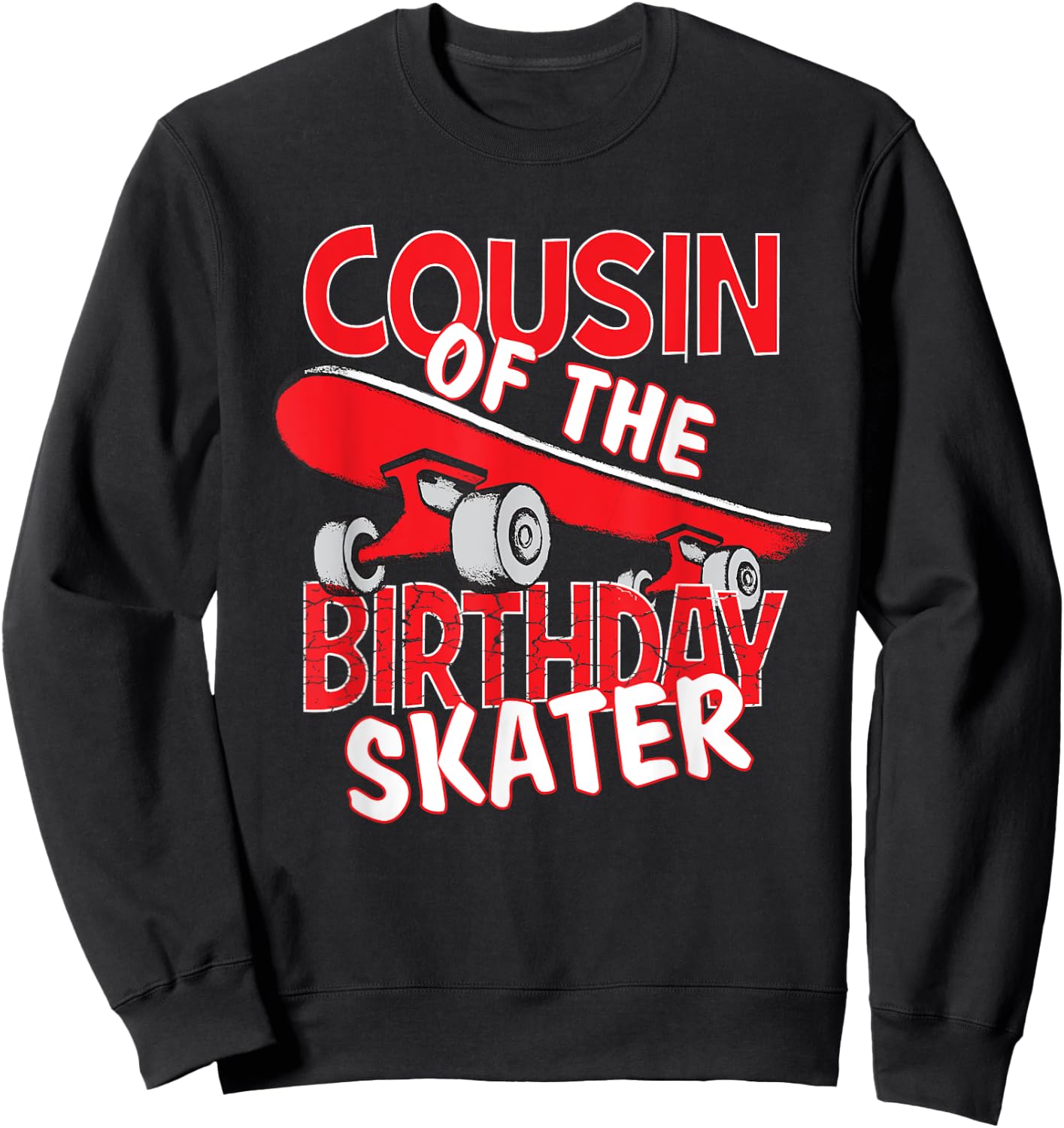 Cousin Of The Birthday Skater Boy And Girl B-day Party Sweatshirt - Sweatshirt | Black