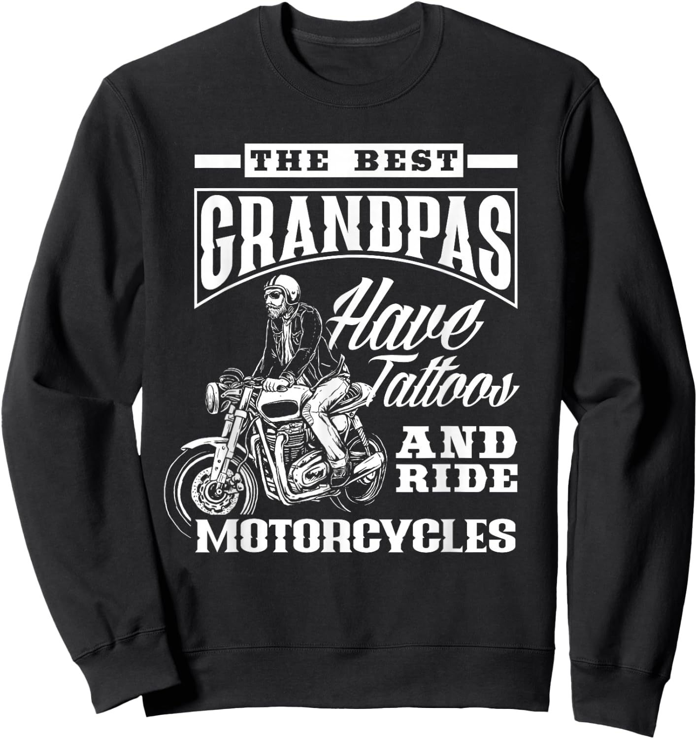 Best Grandpas Have Tattoos & Ride Motorcycles Grandfather Sweatshirt - Sweatshirt | Black