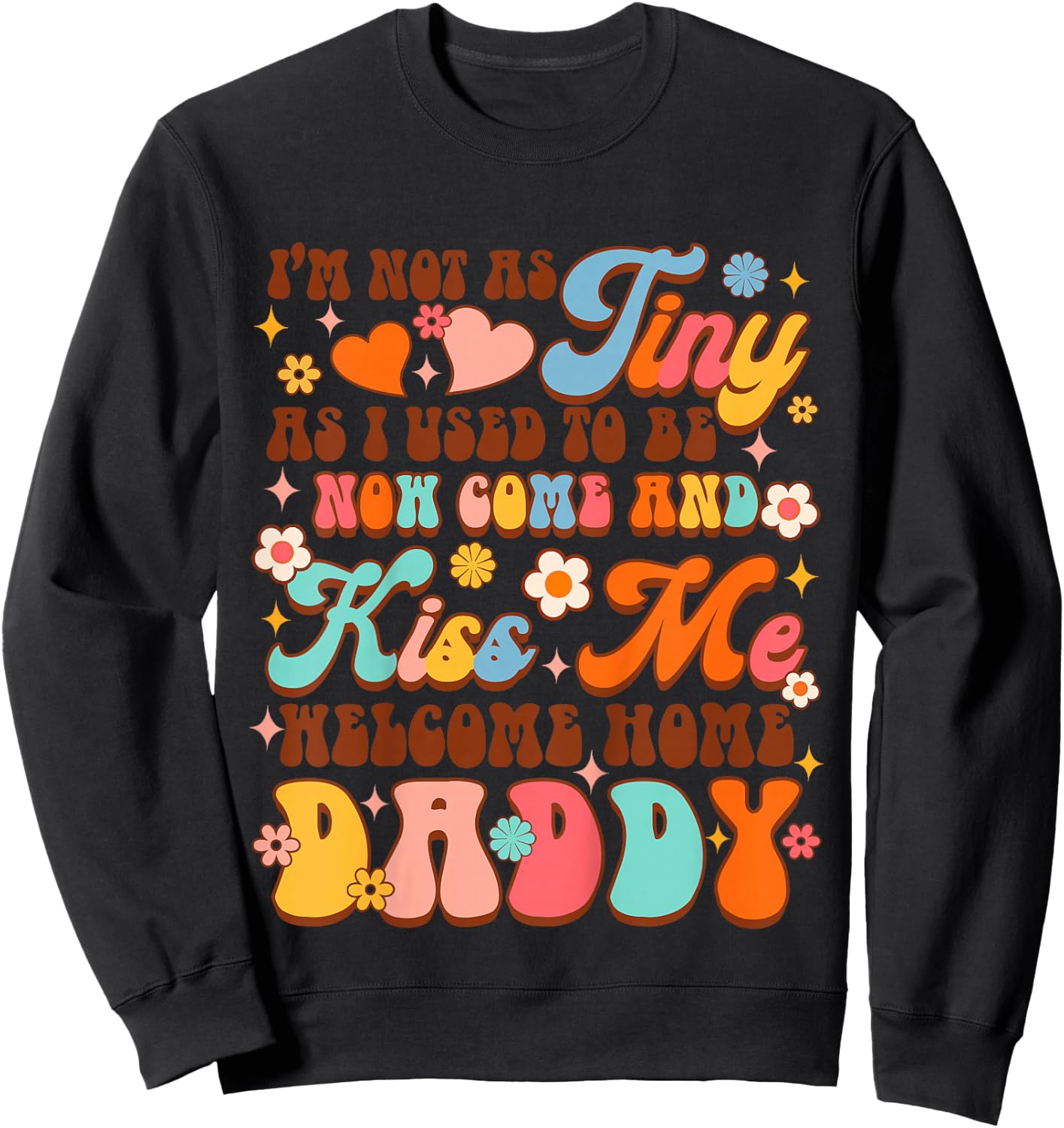 Kids Army Dad Homecoming Comes & Kiss Me Welcome Home Daddy Sweatshirt - Sweatshirt | Black
