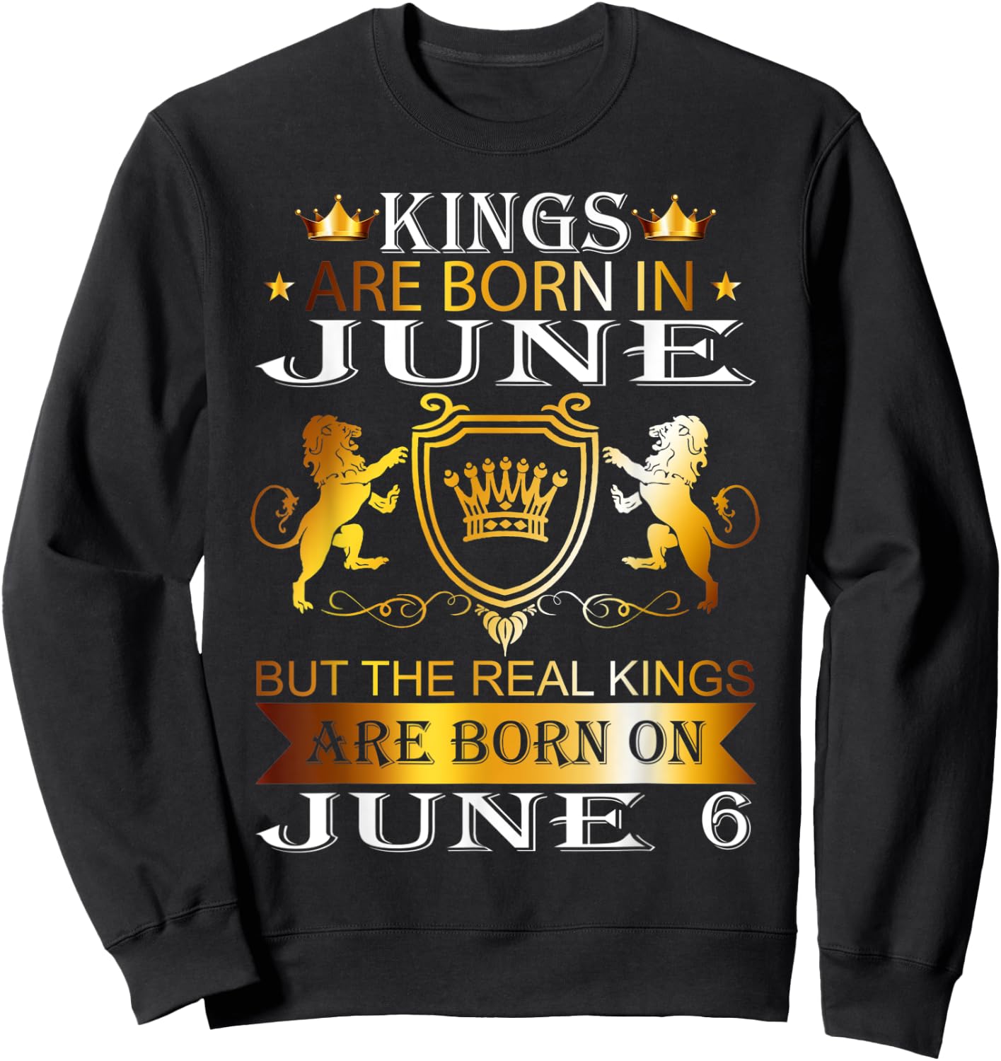 Kings Are Born On June 6th Birthday Bday Men Boy Kid Sweatshirt - Sweatshirt | Black