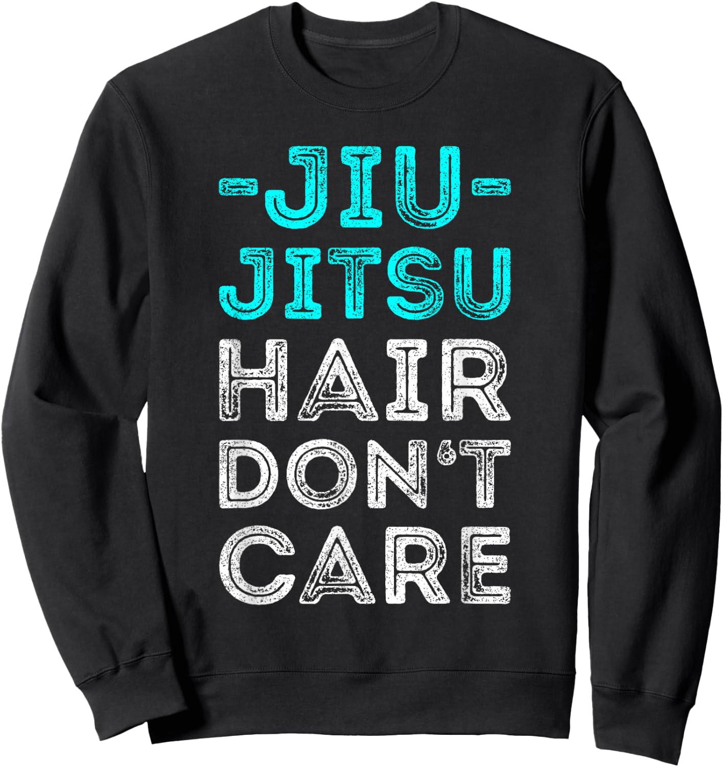 Funny Jiu Jitsu Hair Don't Care BJJ Sweatshirt - Sweatshirt | Black