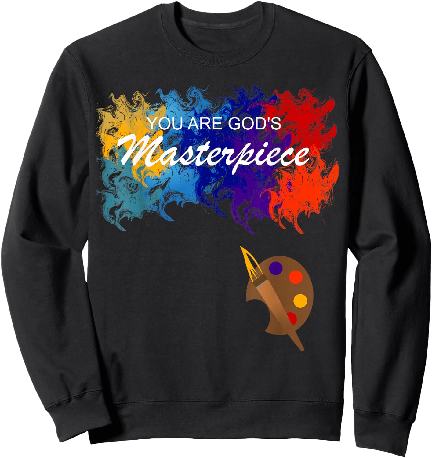You Are God's Masterpiece Watercolors Painting Artwork Sweatshirt - Sweatshirt | Black
