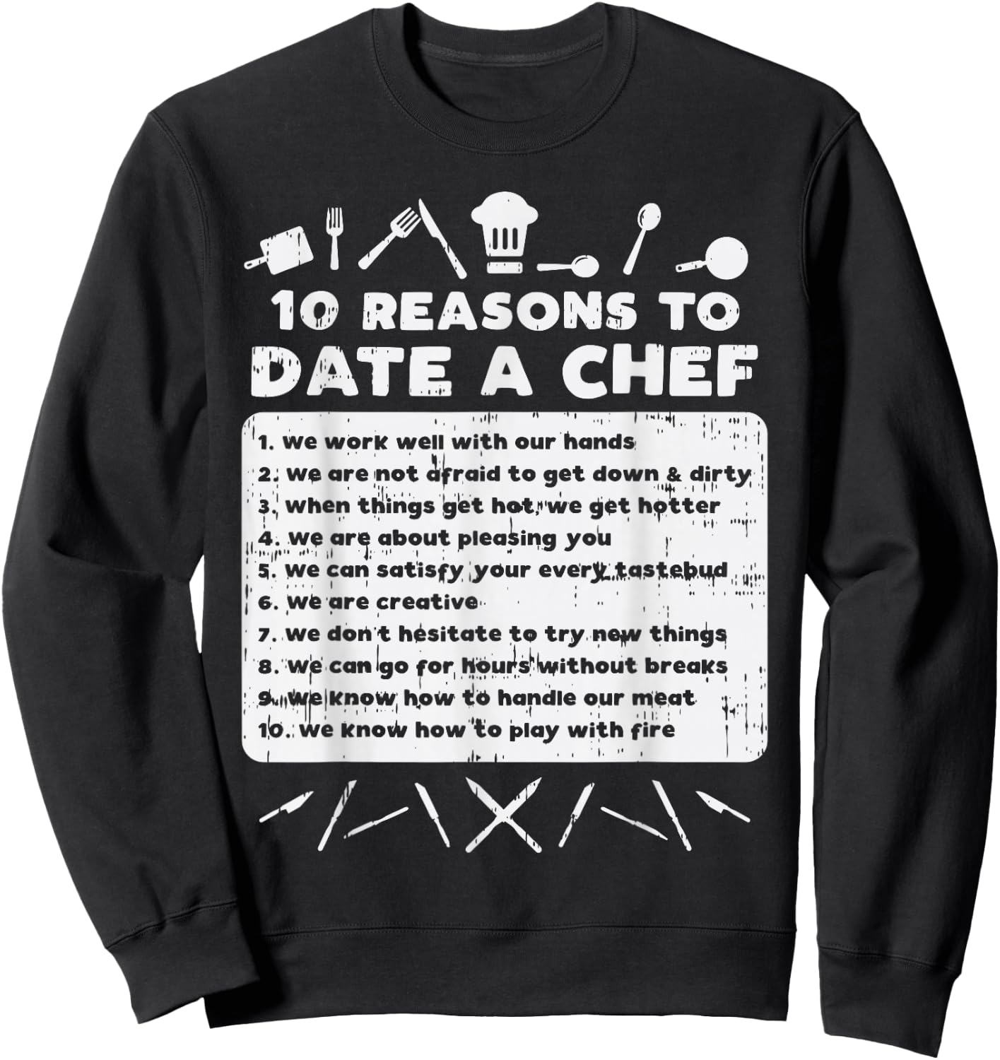 10 Reasons To Date A Chef Funny Dating Cook Men Women Gift Sweatshirt - Sweatshirt | Black