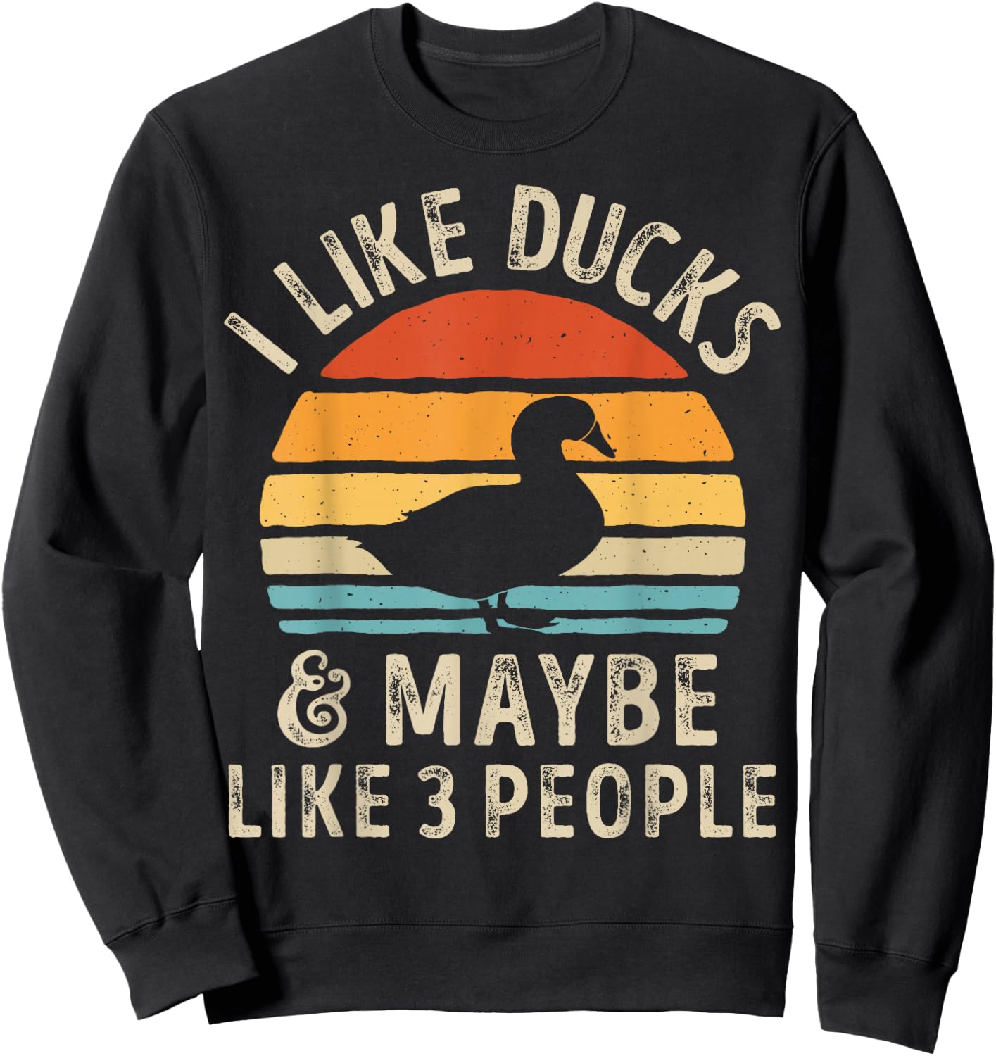 I Like Ducks And Maybe Like 3 People Duck Farm Farmer Retro Sweatshirt - Sweatshirt | Black
