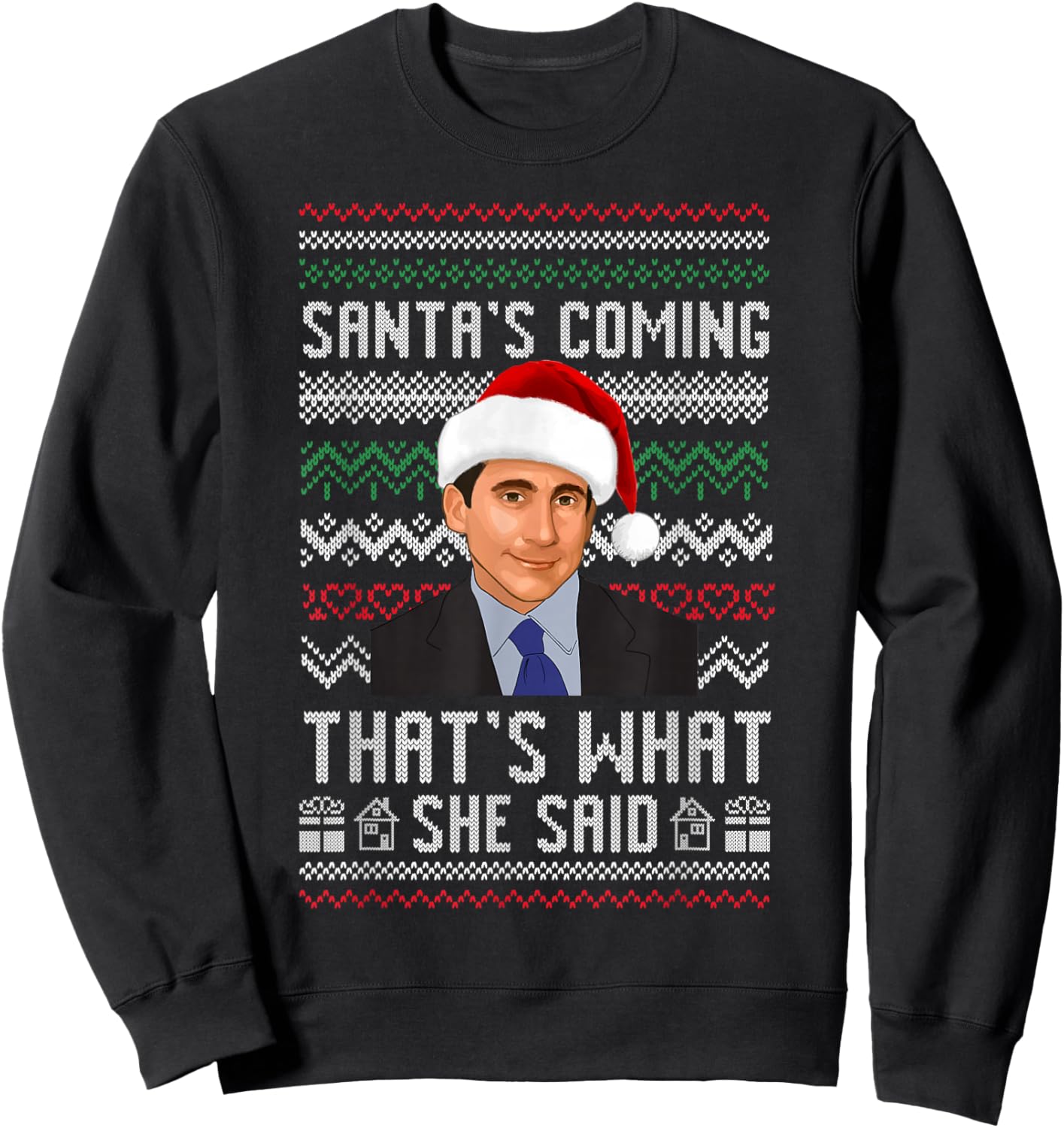 Santa's Coming That's What She Said Ugly Christmas Sweatshirt - Sweatshirt | Black