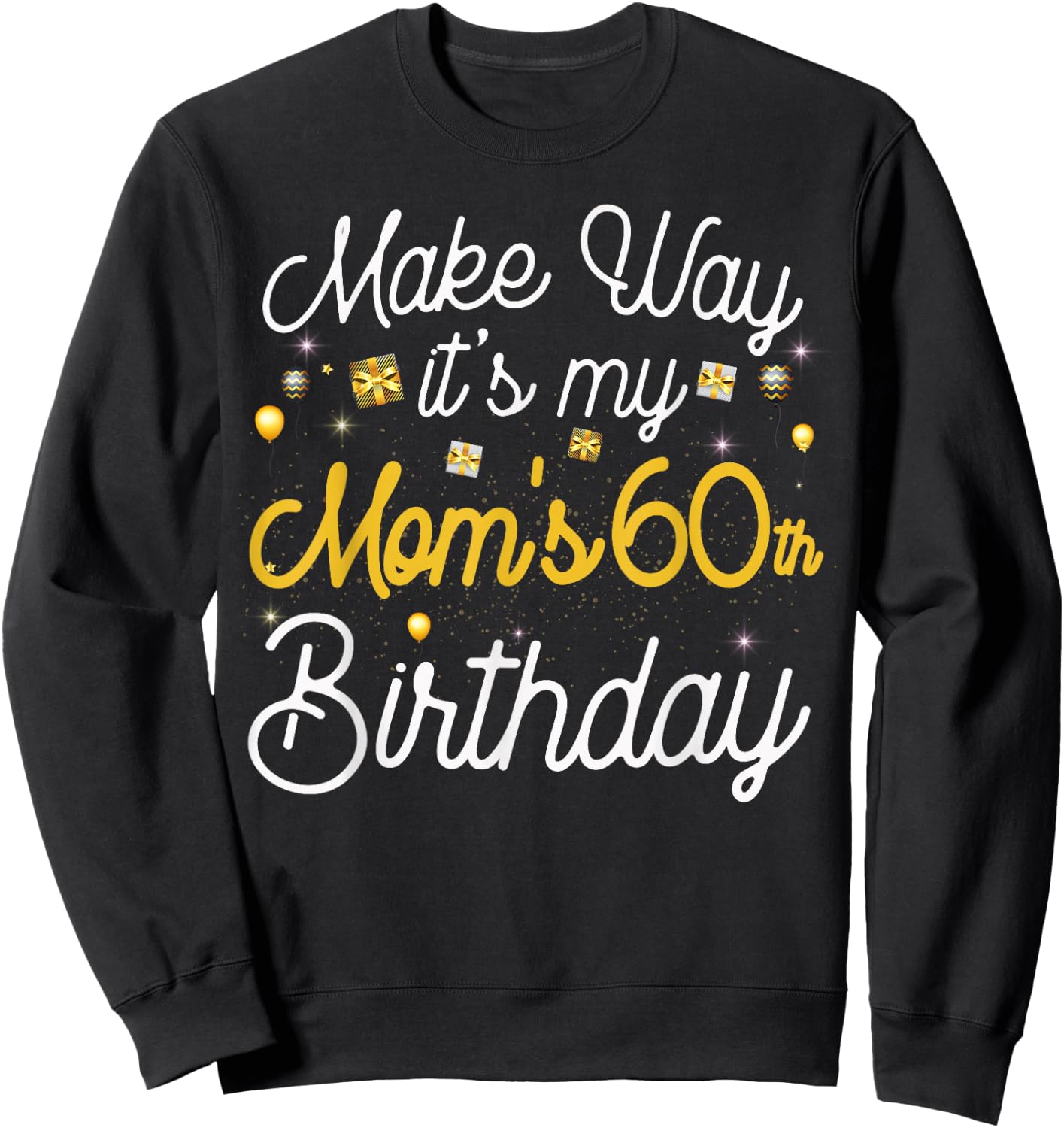 60 Year Old Mom Birthday It's My Mom's 60th Birthday Sweatshirt - Sweatshirt | Black