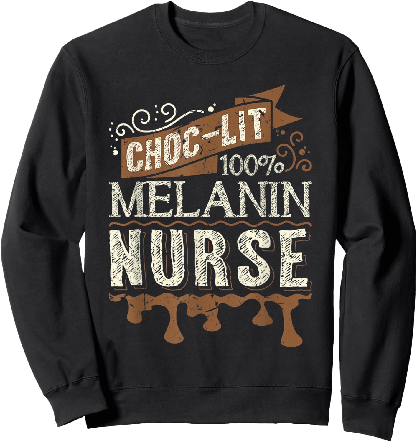 Choc-lit 100% Melanin Nurse Black Queen Gift Sweatshirt - Sweatshirt | Black