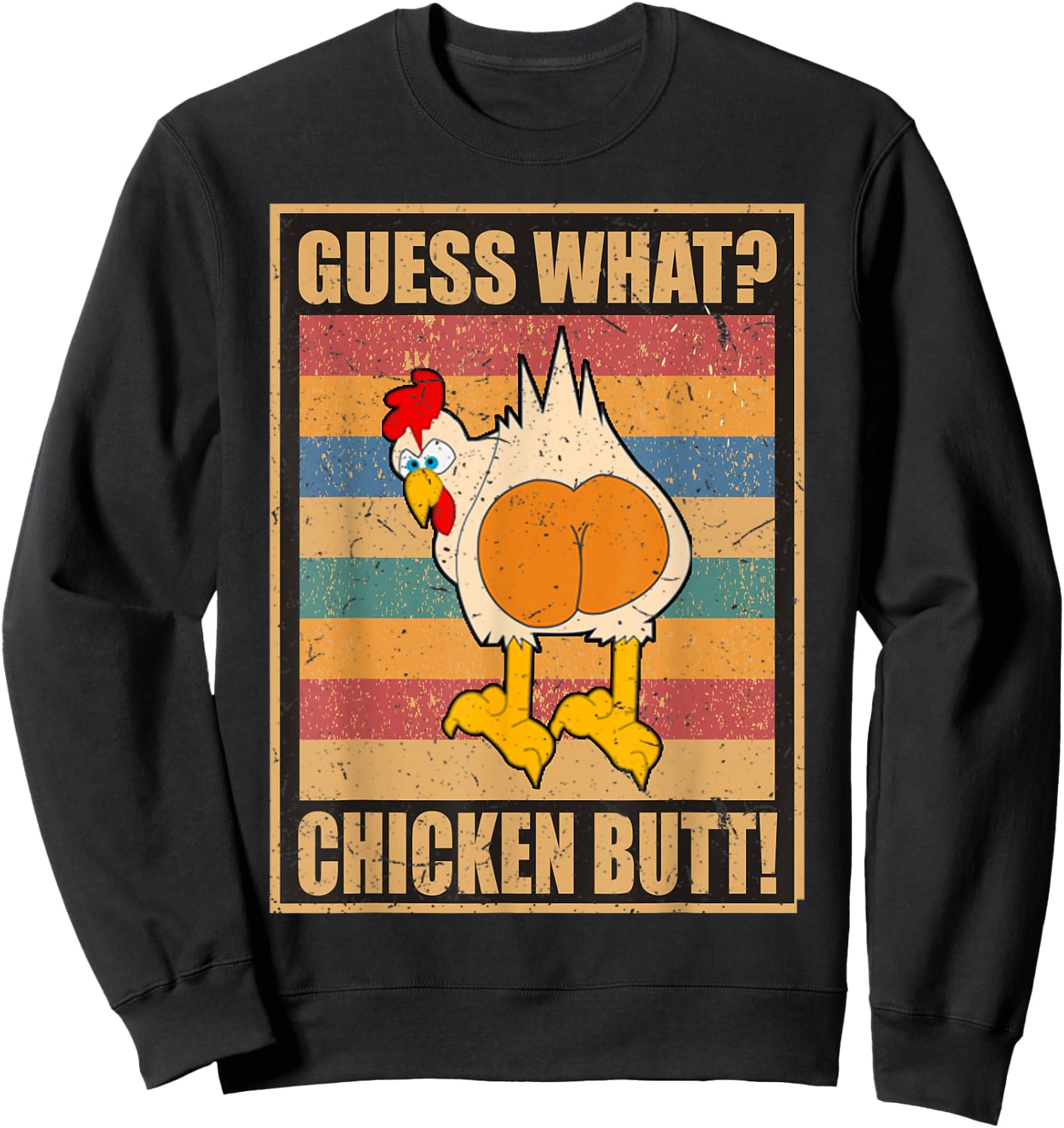 Guess What Chicken Butt Funny White Design Jokes Joking Gift Sweatshirt - Sweatshirt | Black