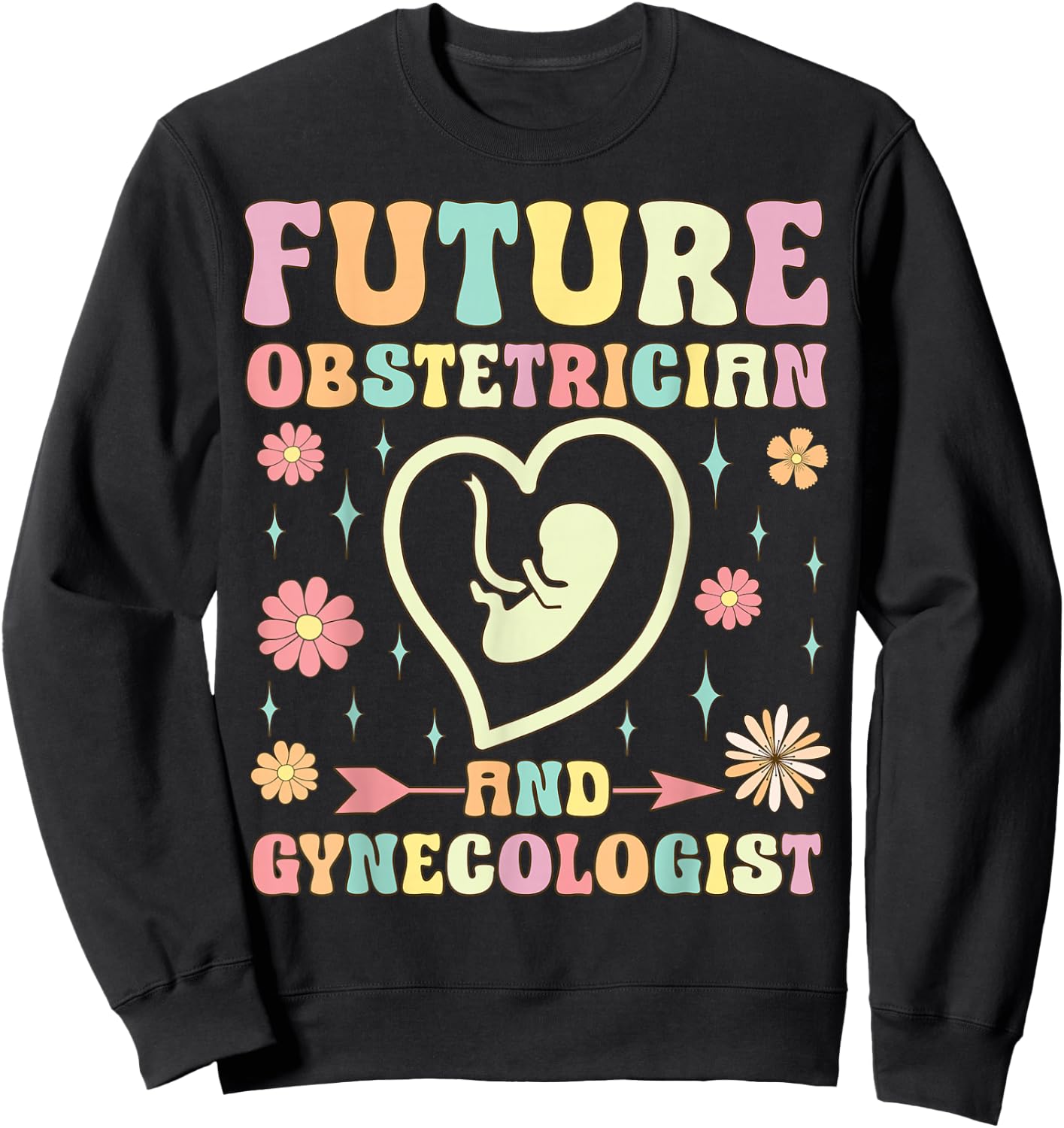Future Obstetrician And Gynecologist Funny OBGYN Sweatshirt - Sweatshirt | Black