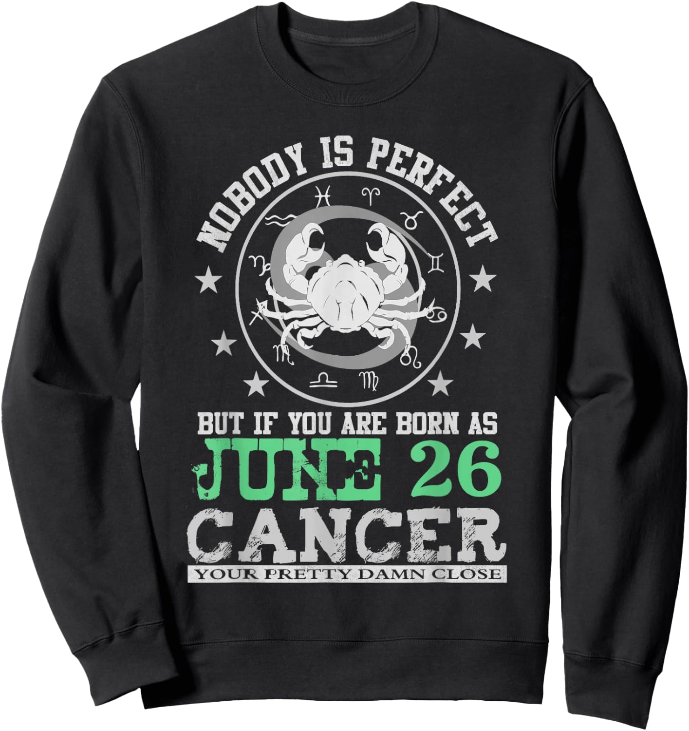 Cancer Zodiac Sign June 26 Horoscope Astrology Birthday Sweatshirt - Sweatshirt | Black