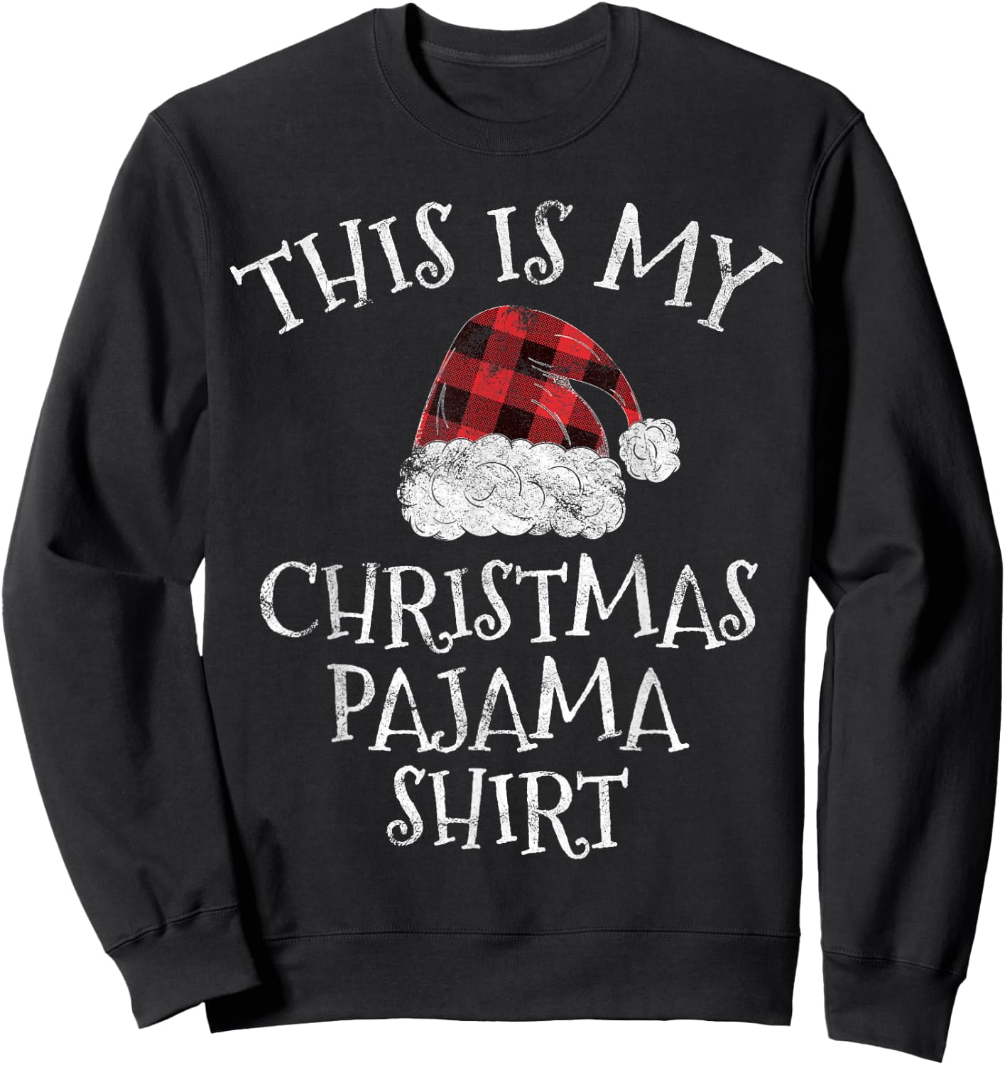 This is My Christmas Pajama Christmas Plaid Hat Gift Sweatshirt - Sweatshirt | Black