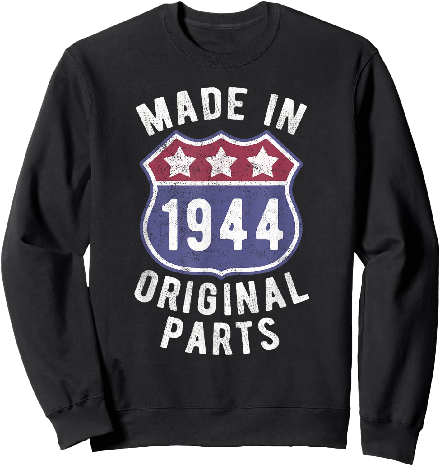Born In 1944 Vintage Made In 1944 Original Parts Birth Year Sweatshirt - Sweatshirt | Black