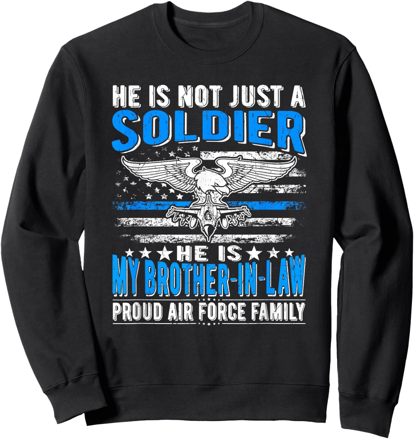 My Brother-In-Law Is A Soldier Hero - Proud Air Force Family Sweatshirt - Sweatshirt | Black