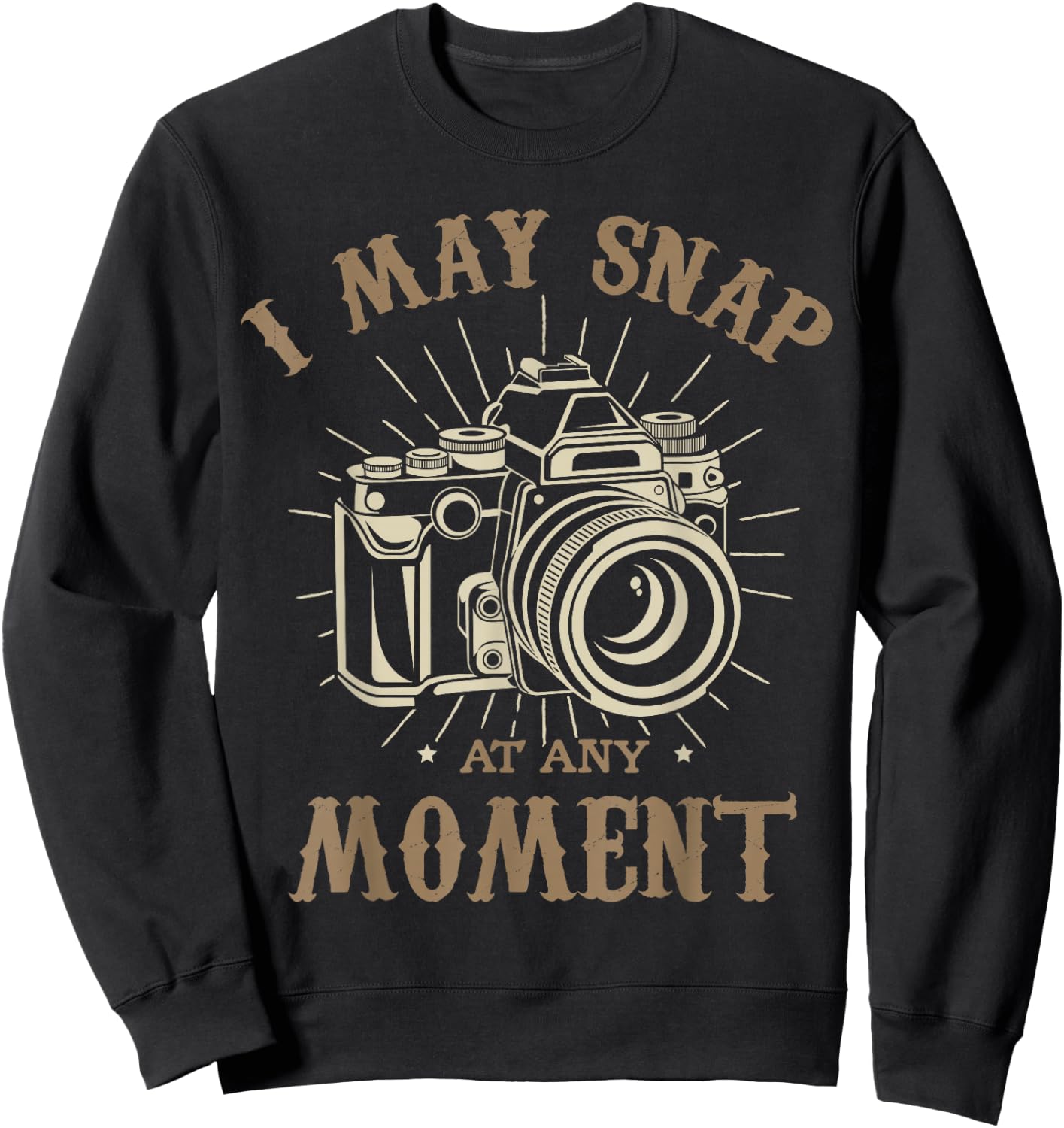 I may snap at any moment Photograph Funny photographer Sweatshirt - Sweatshirt | Black