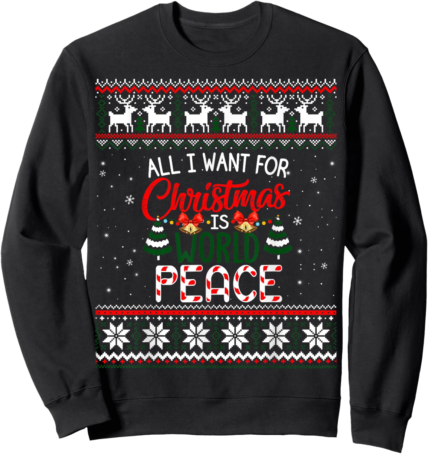 All I Want For Christmas Is World Peace Ugly Xmas Sweater Sweatshirt - Sweatshirt | Black