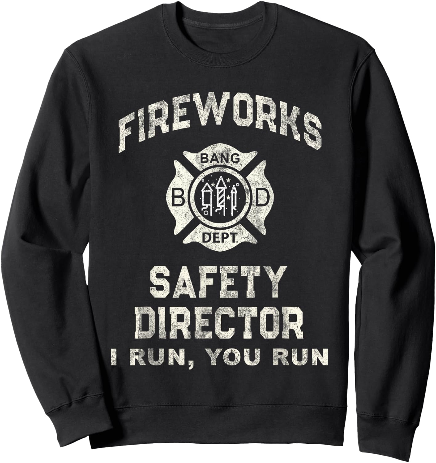 Funny FIREWORKS SAFETY DIRECTOR Boom Squad Firefighter Bang Sweatshirt - Sweatshirt | Black