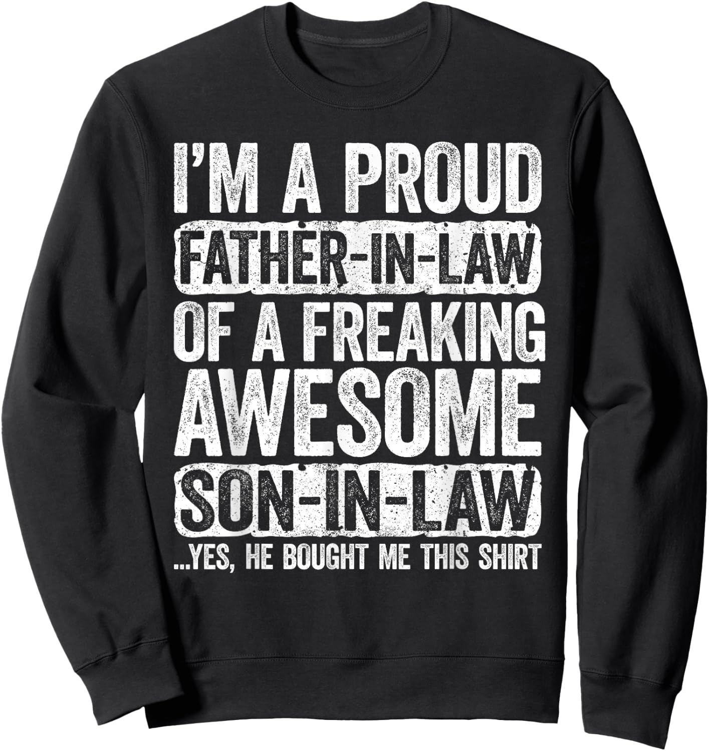 I'm A Proud Father-In-Law of Son-In-Law Shirt Fathers Day Sweatshirt - Sweatshirt | Black