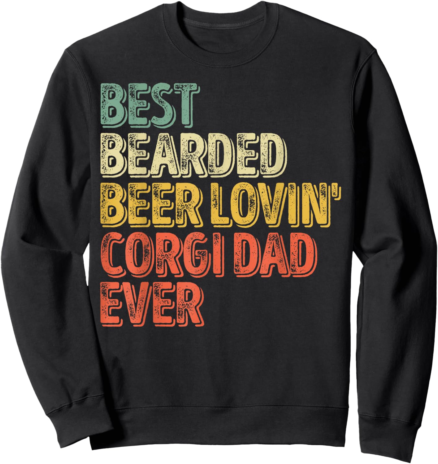 Best Bearded Beer Lovin Corgi Dad Shirt Pet Lover Owner Sweatshirt - Sweatshirt | Black