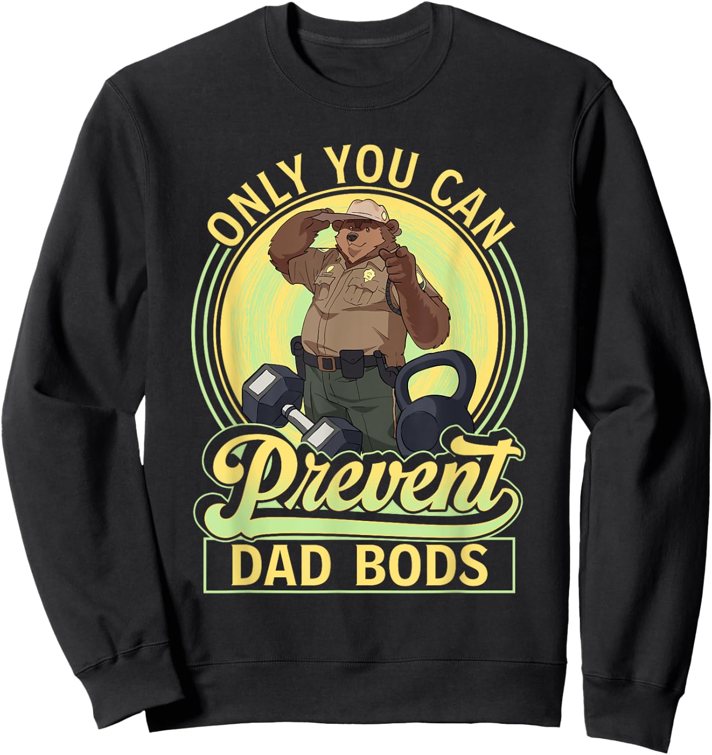 Only You Can Prevent Dad Bods Funny Bear Father Figure Men Sweatshirt - Sweatshirt | Black