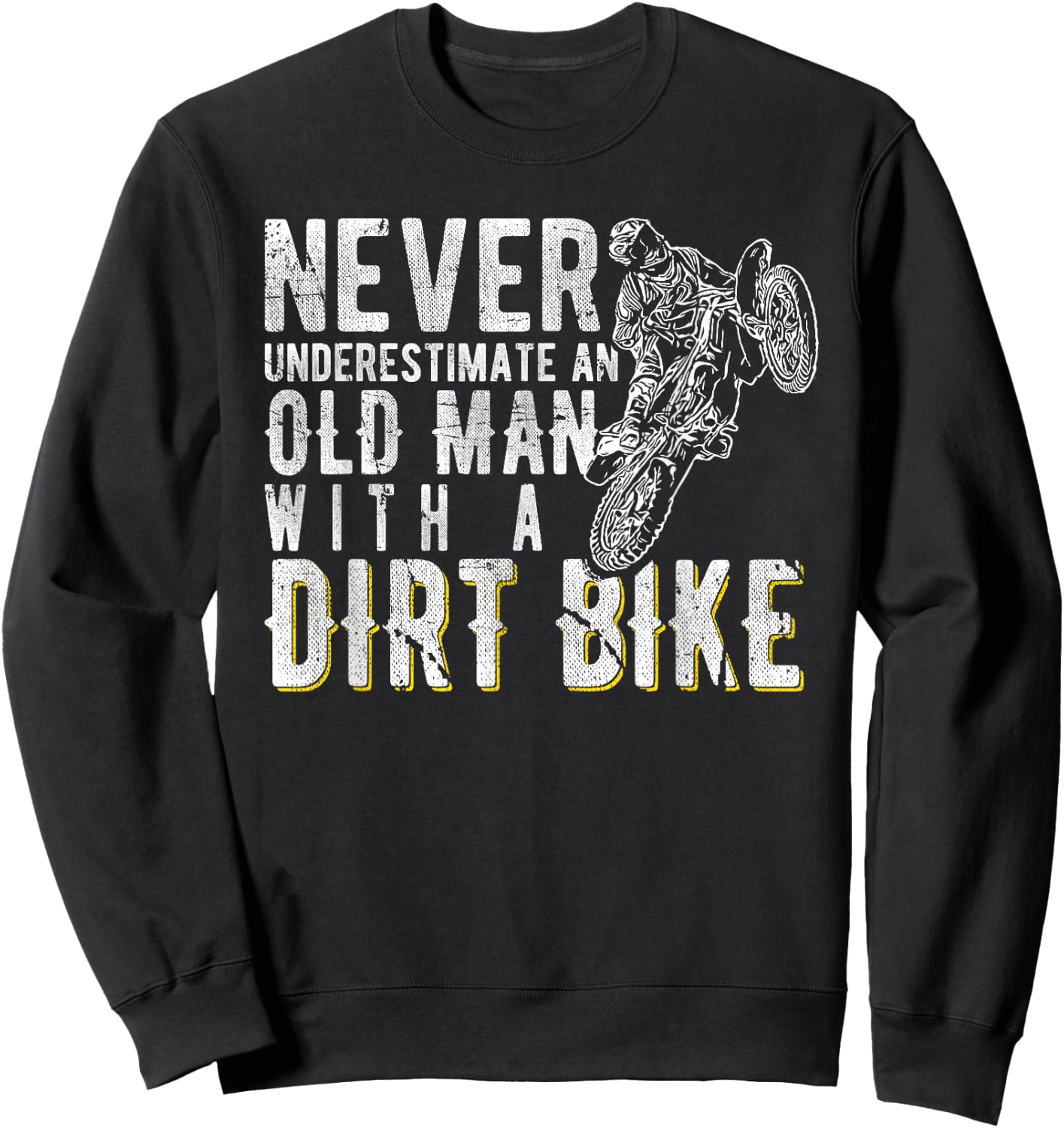 Never underestimate an old man with a Dirt Bike - Motocross Sweatshirt - Sweatshirt | Black