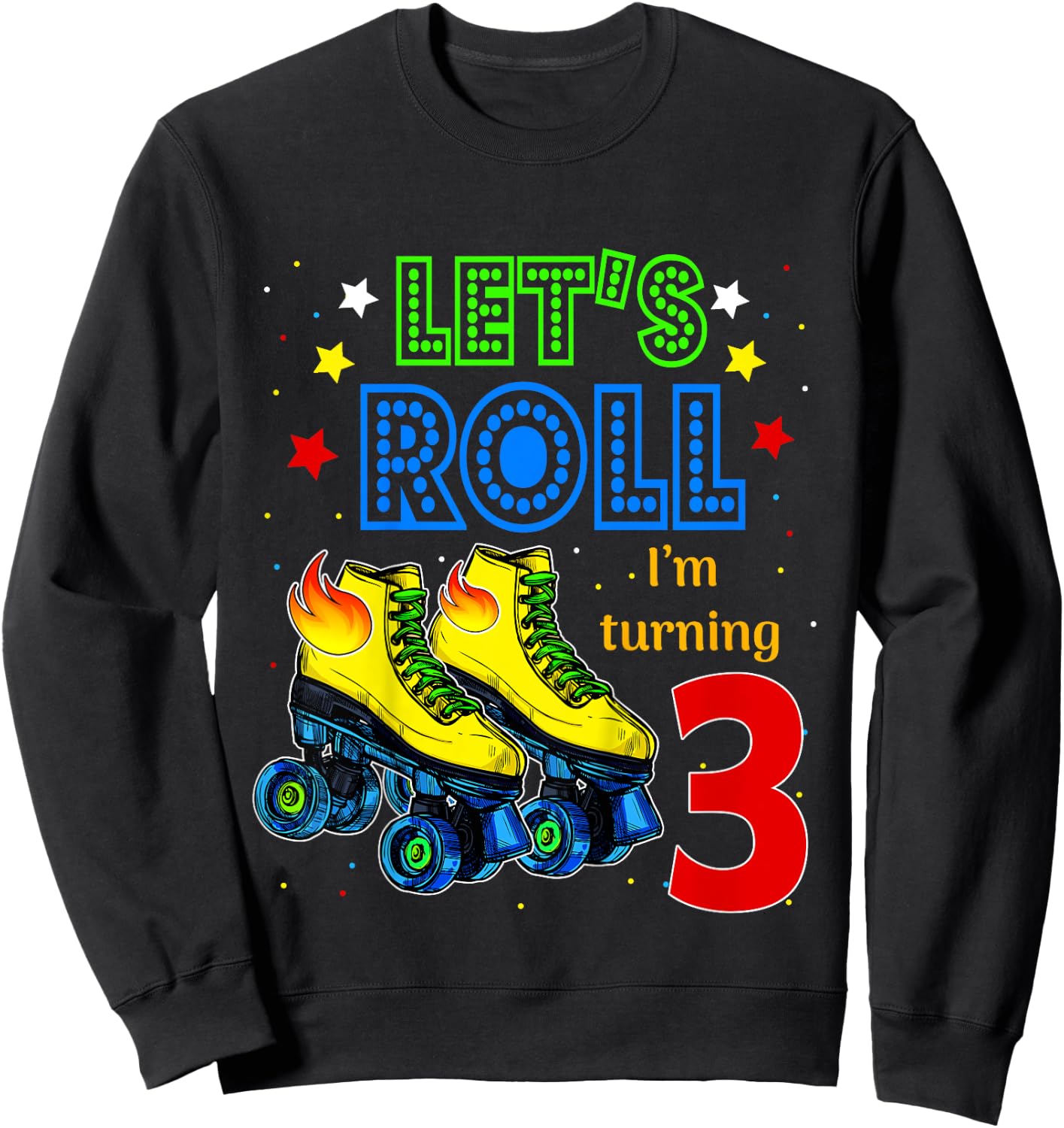 Rolling Into 3 years Let's Roll I'm Turning 3 Roller Skate Sweatshirt - Sweatshirt | Black