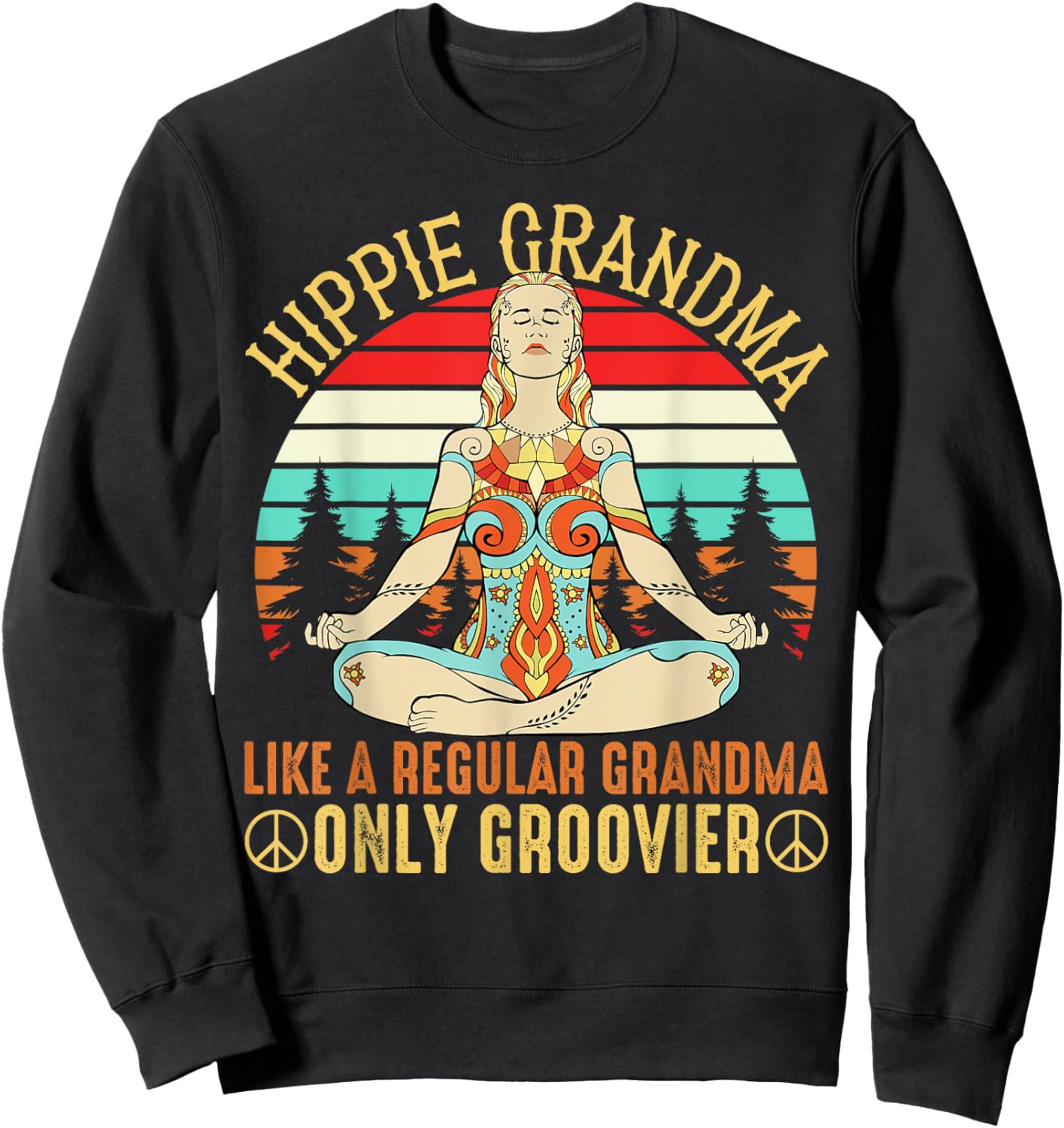 Hippie Grandma Like A Regular Grandma Funny Grandmother Fan Sweatshirt - Sweatshirt | Black