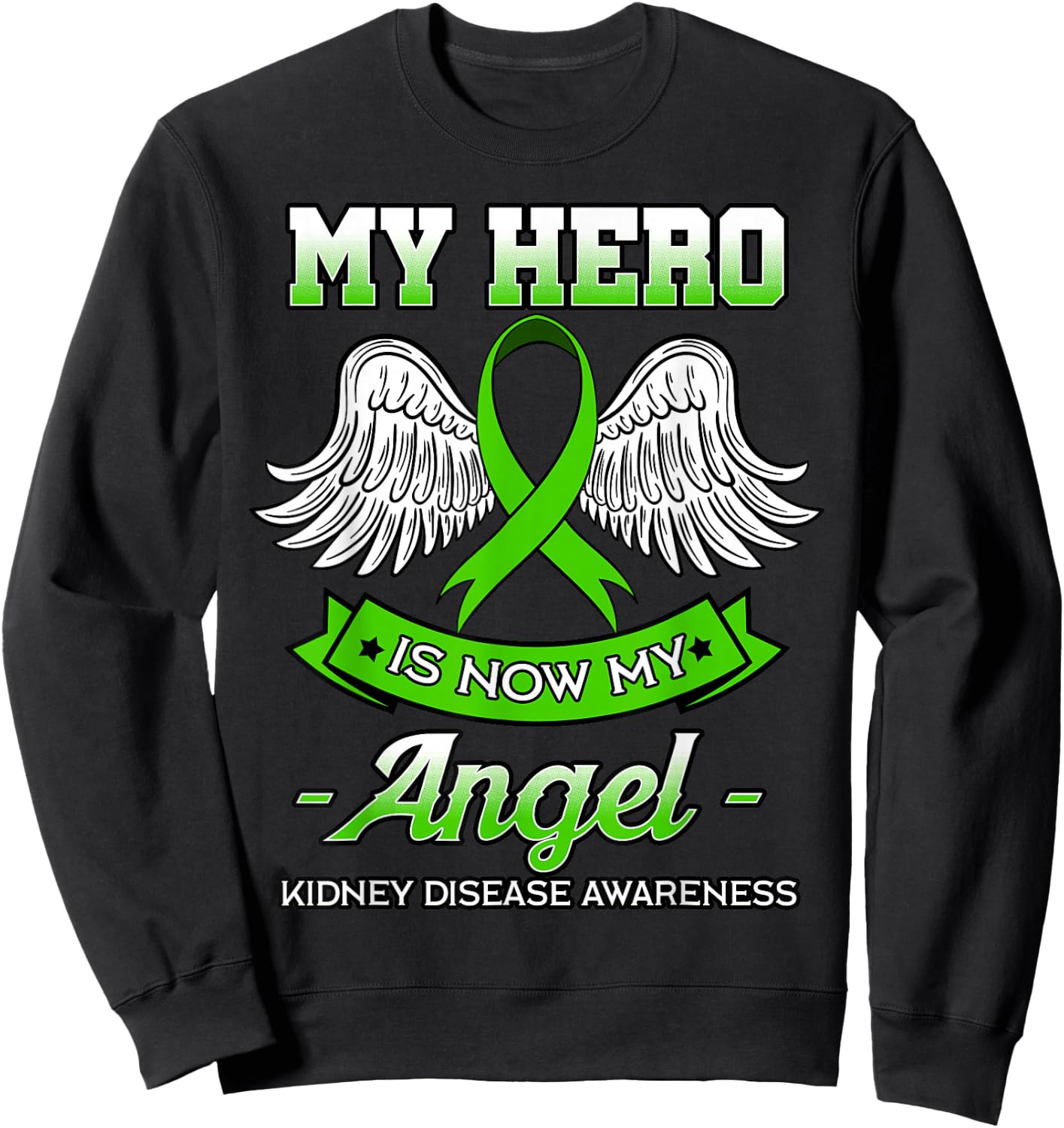 My Hero Is Now My Angel Kidney Disease Transplant Gift Sweatshirt - Sweatshirt | Black