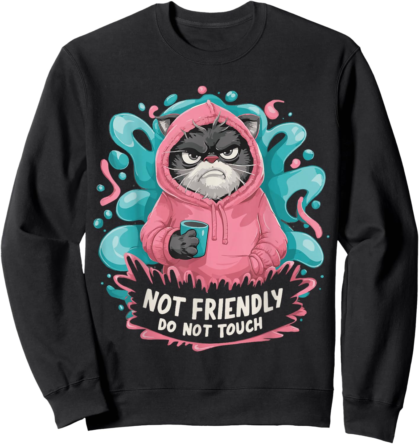 Sarcastic Loner Introvert Clothing Not Friendly Do Not Touch , Small, Black Sweatshirt - Sweatshirt | Black