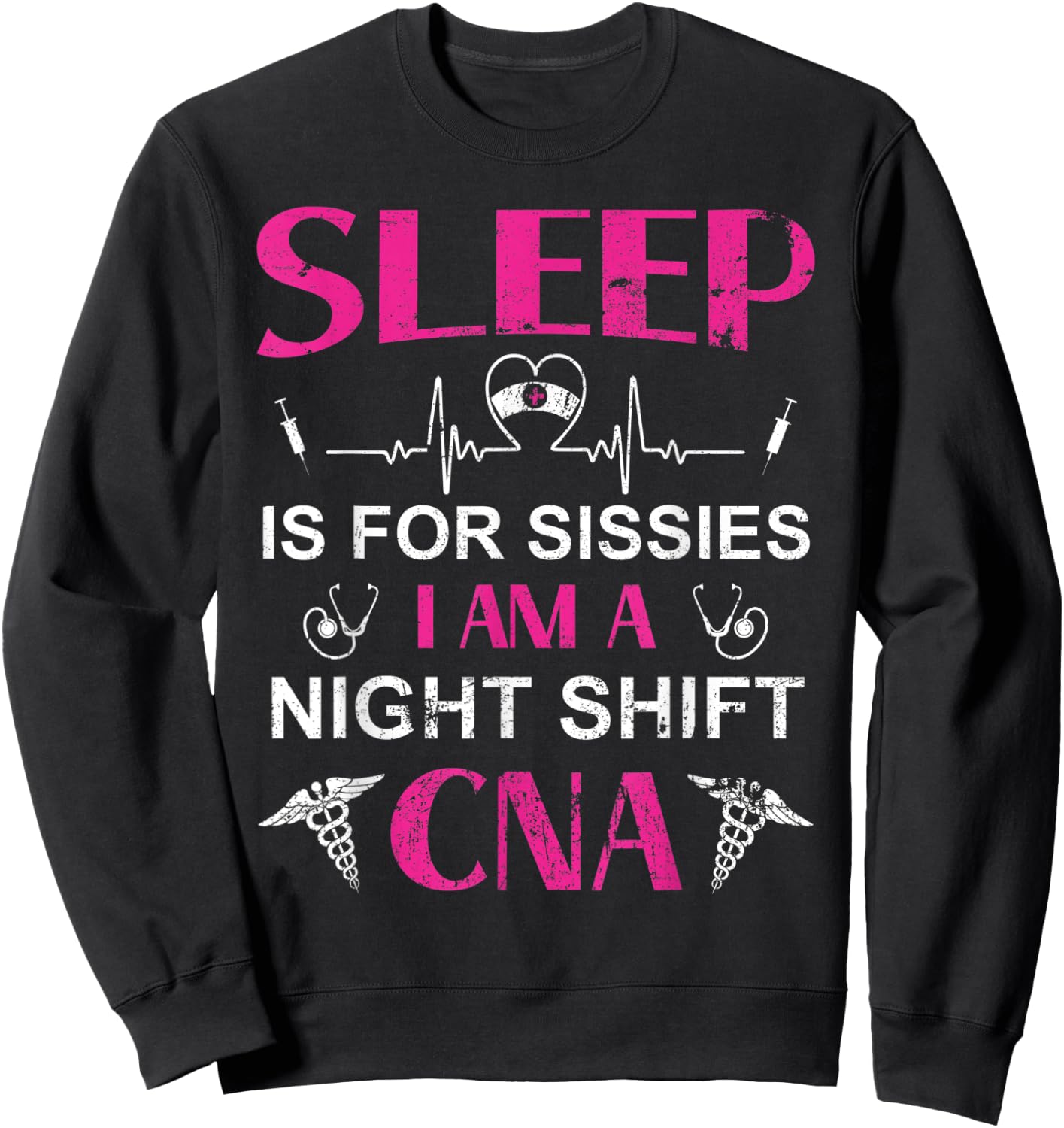 Funny Night Shift CNA CNA Life Sweatshirt - Sweatshirt | Black