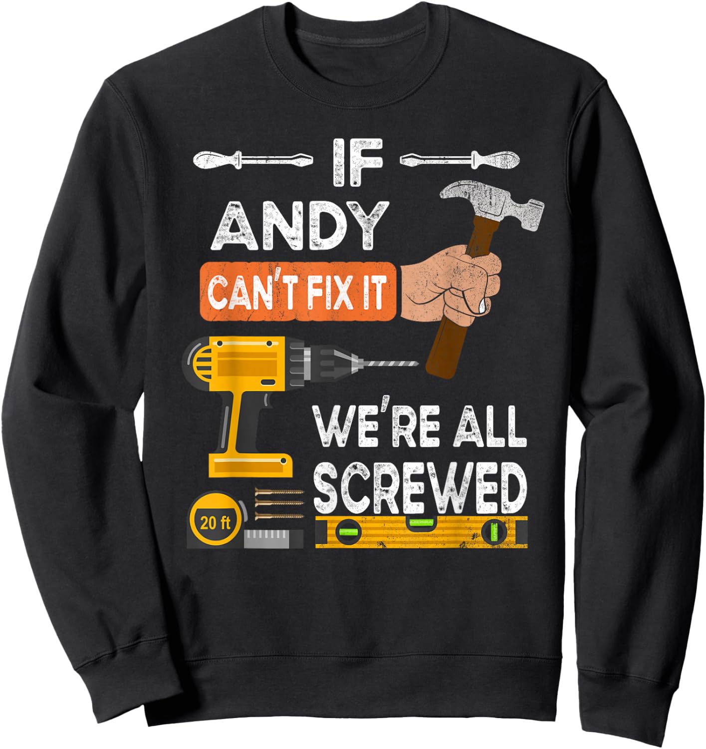 If Andy can't fix it, we're all screwed handyman Sweatshirt - Sweatshirt | Black