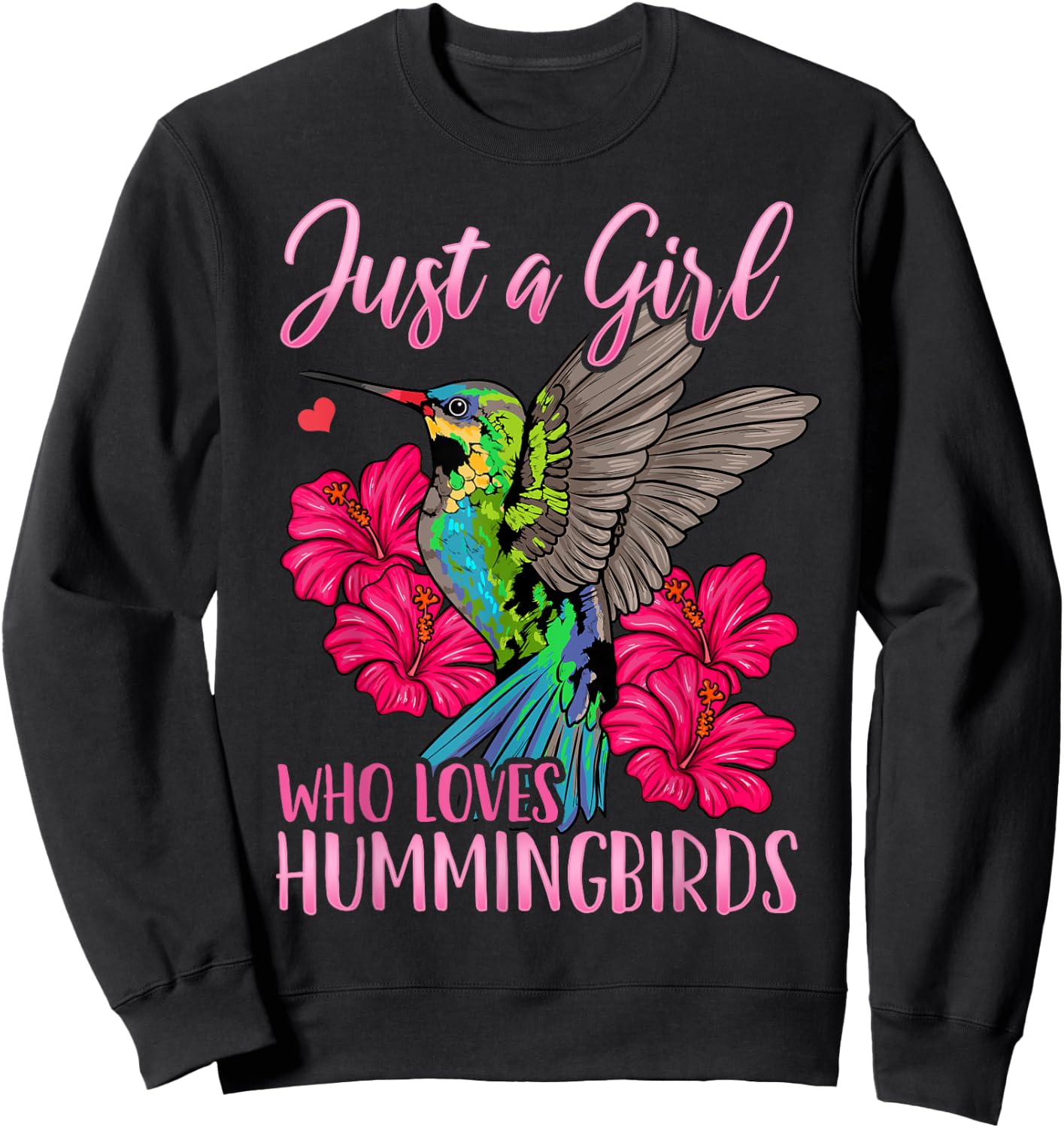 Hummingbird Just a Girl Who Loves Hummingbirds Bird Watching Sweatshirt - Sweatshirt | Black