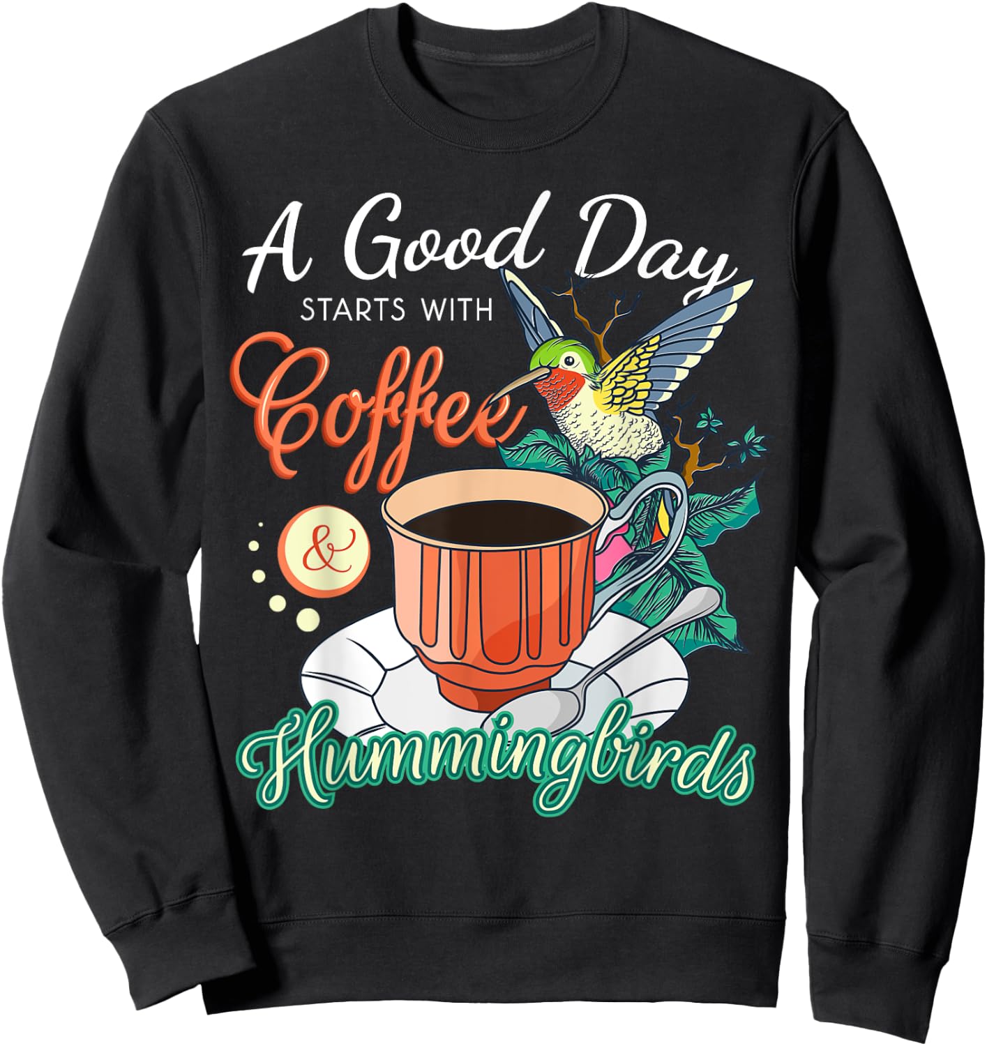 Hummingbirds Coffee Lover Nectar Feeder Animal Birds Gift Sweatshirt - Sweatshirt | Black