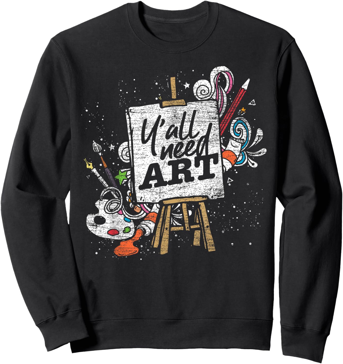 Funny Painter Gift Yall Need Art Drawing Artist Sweatshirt - Sweatshirt | Black
