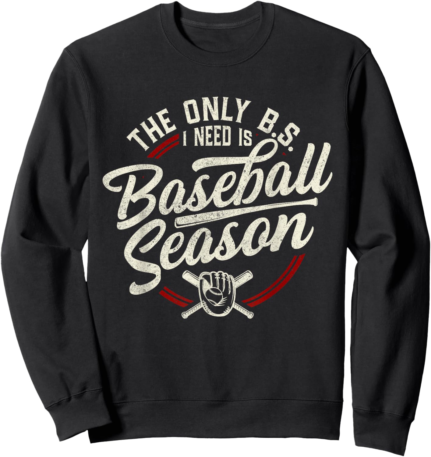 The Only BS I Need is Baseball Season Funny Vintage Baseball Sweatshirt - Sweatshirt | Black