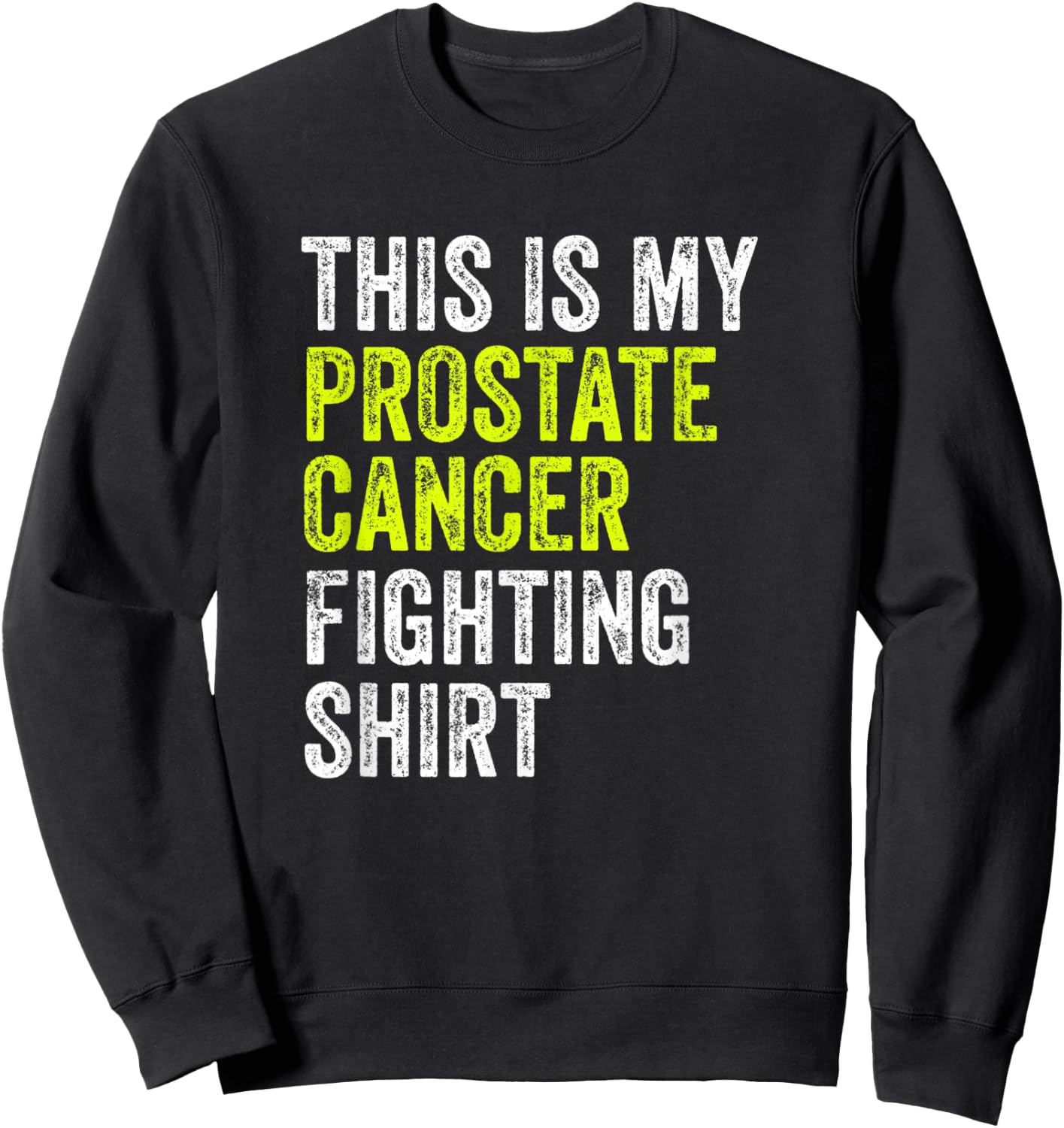This Is My Prostate Cancer Fighting Sweatshirt - Sweatshirt | Black