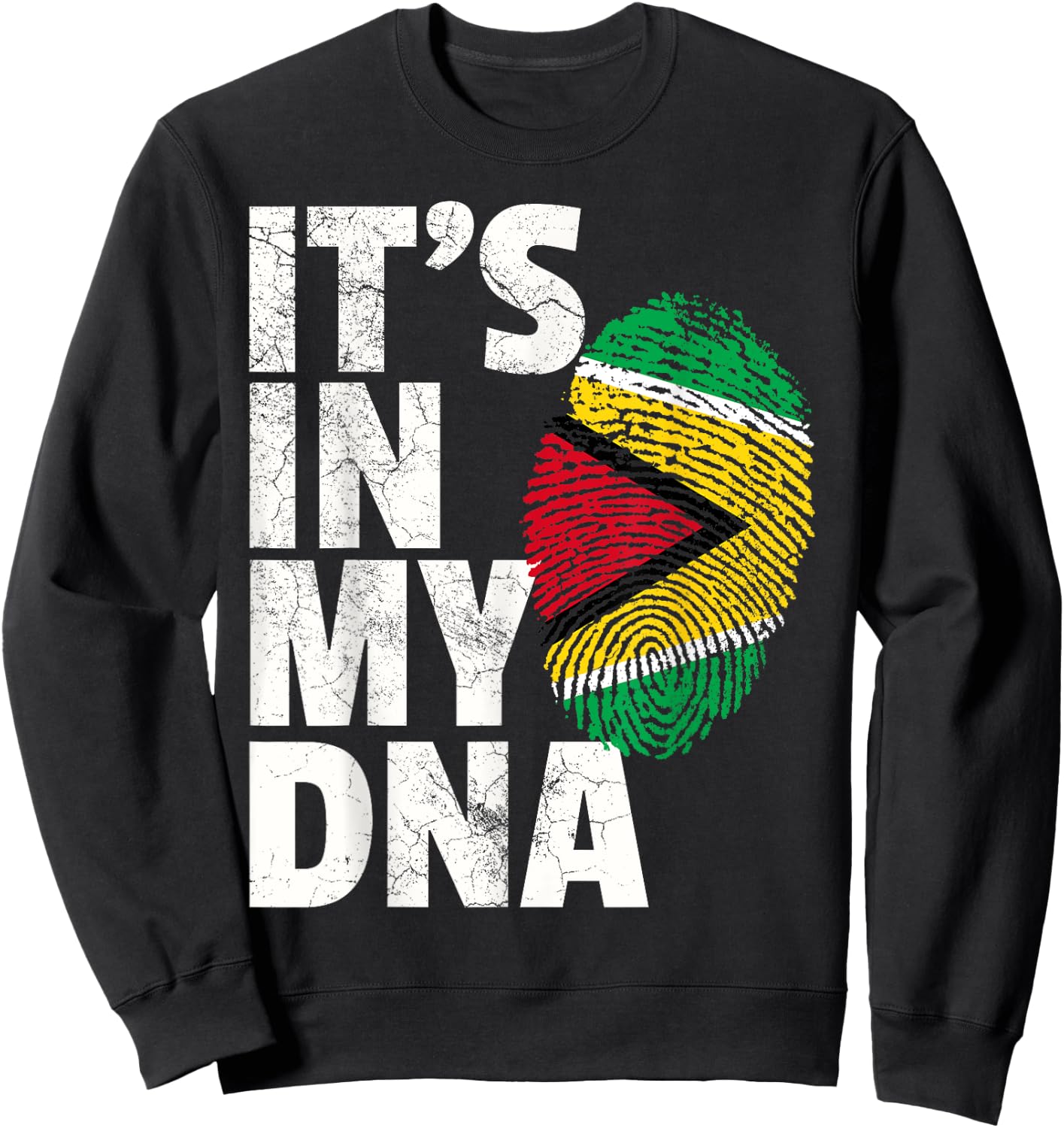 IT'S IN MY DNA Guyana Flag Pride National Country Roots Gift Sweatshirt - Sweatshirt | Black