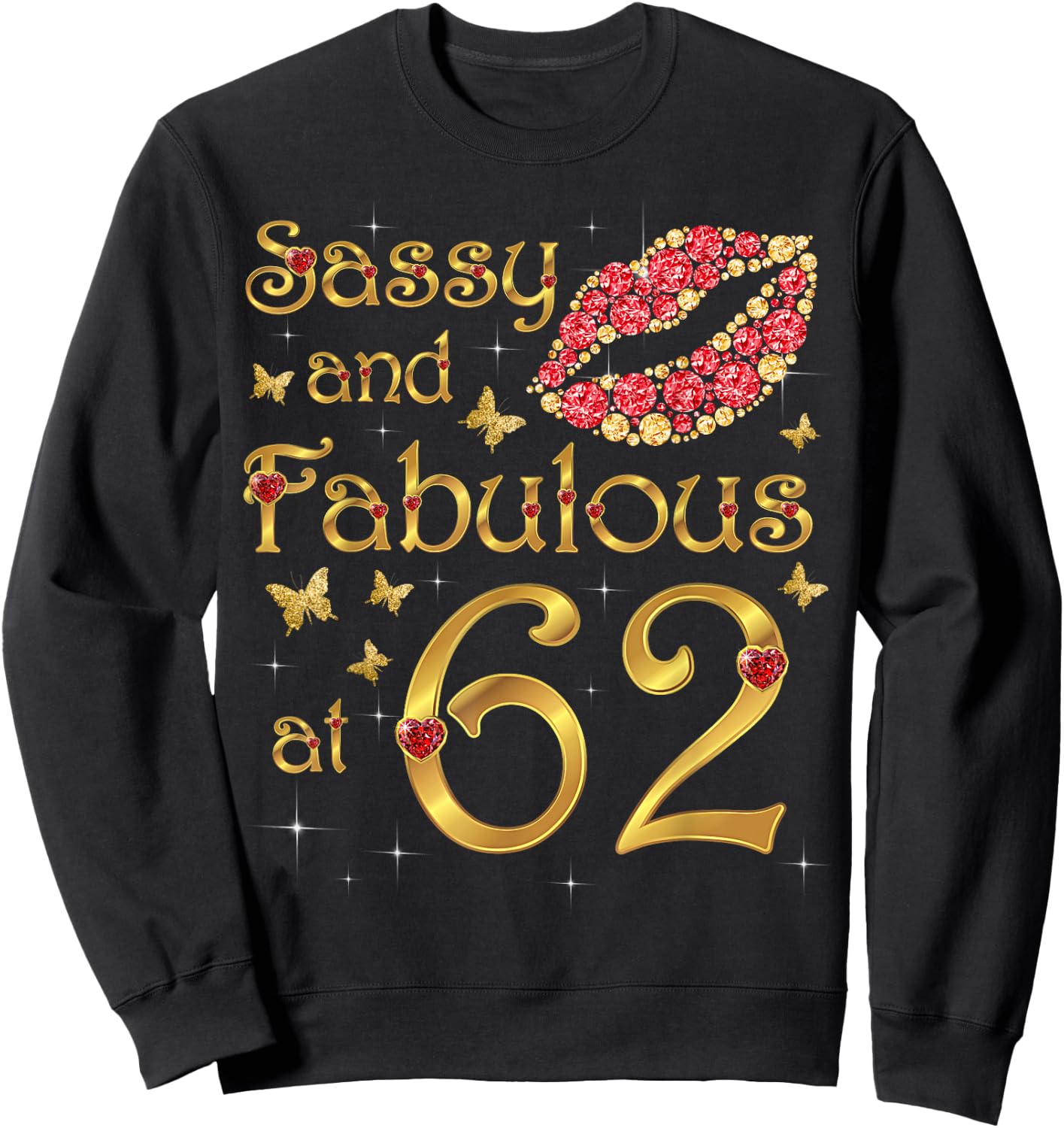 Sassy and fabulous at 62, 62 Years Old, 62nd Birthday Queen Sweatshirt - Sweatshirt | Black
