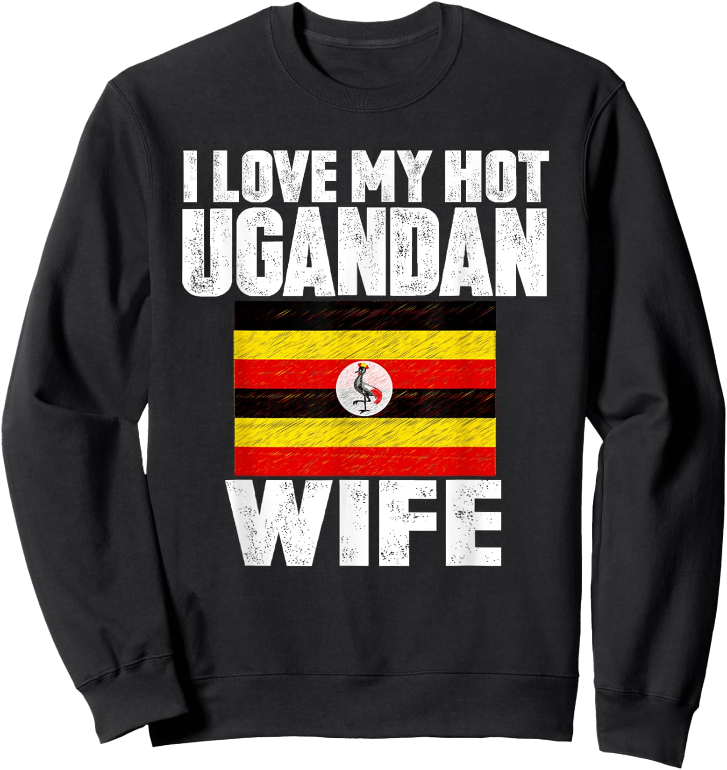 I Love My Hot Ugandan Wife Anniversary Heart Wedding Sweatshirt - Sweatshirt | Black