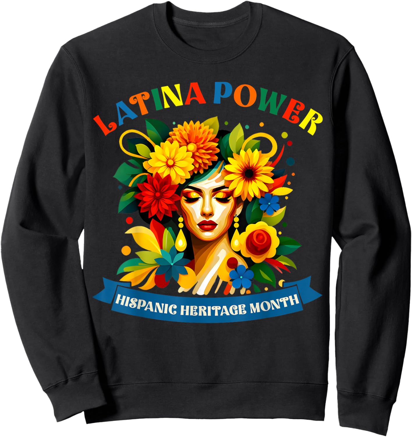 Latina Power Flowers Hispanic Heritage Month Mexican Latin Sweatshirt - Sweatshirt | Black
