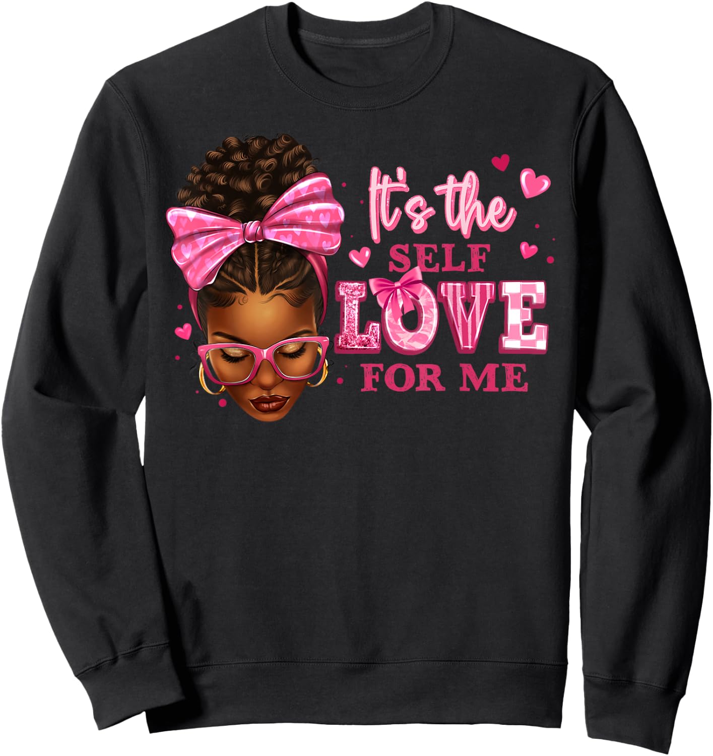 It's The Self Love For Me Women Design! Sweatshirt - Sweatshirt | Black