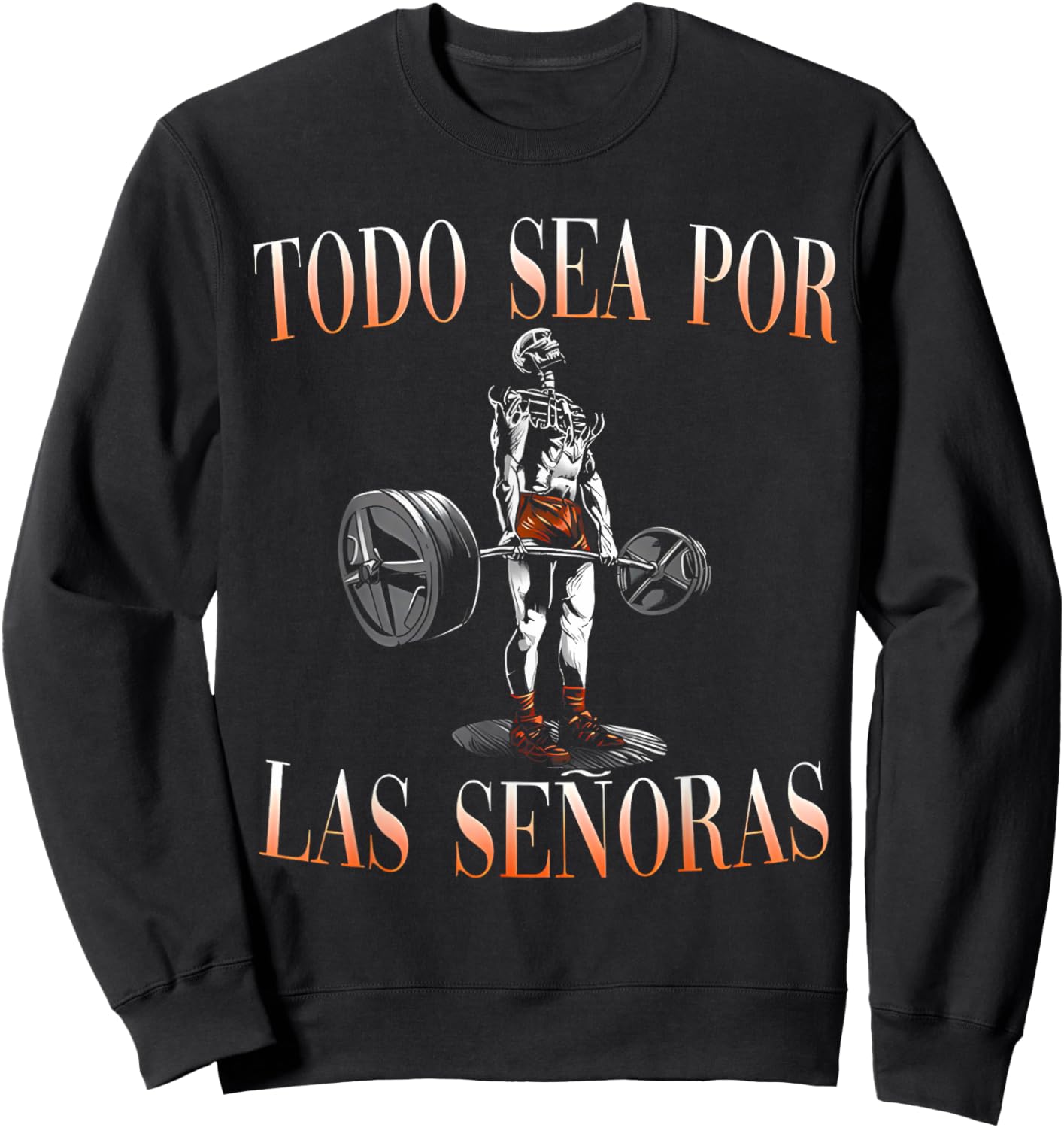 Todo Sea Por Las Señoras Gym Calaca Funny Latino Sayings Sweatshirt - Sweatshirt | Black