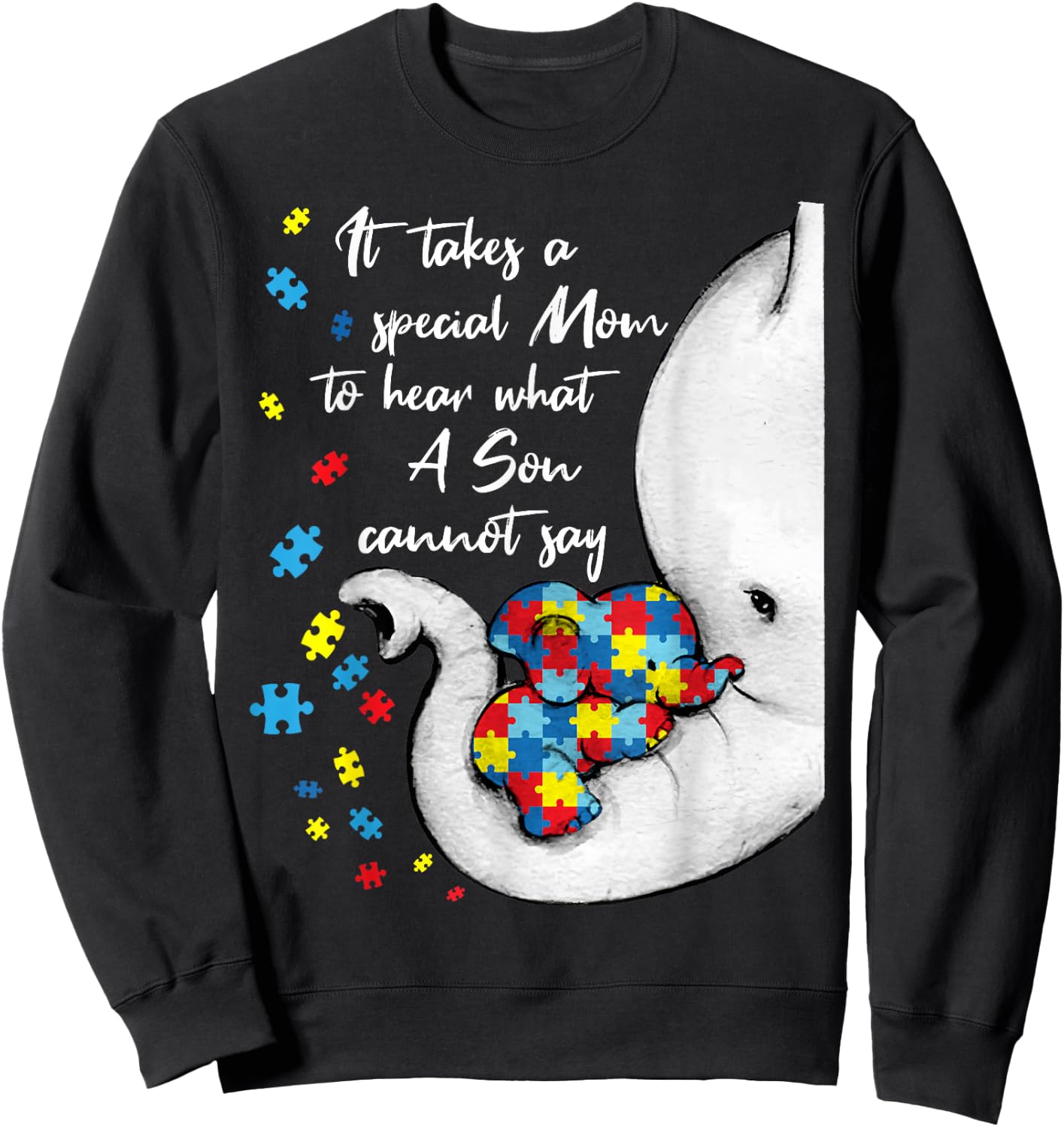 It Takes A Special Mom To Hear What A Son Cannot say Sweatshirt - Sweatshirt | Black