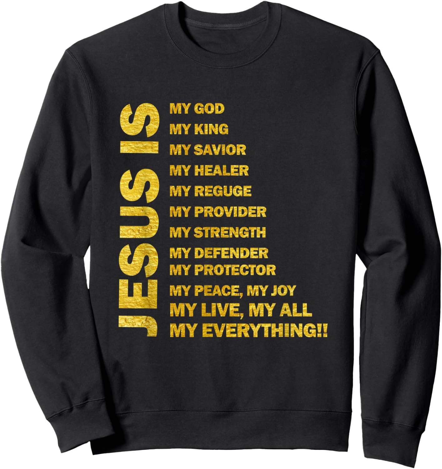 Jesus Is My All My Everything My God Lord Savior Men & Women Sweatshirt - Sweatshirt | Black
